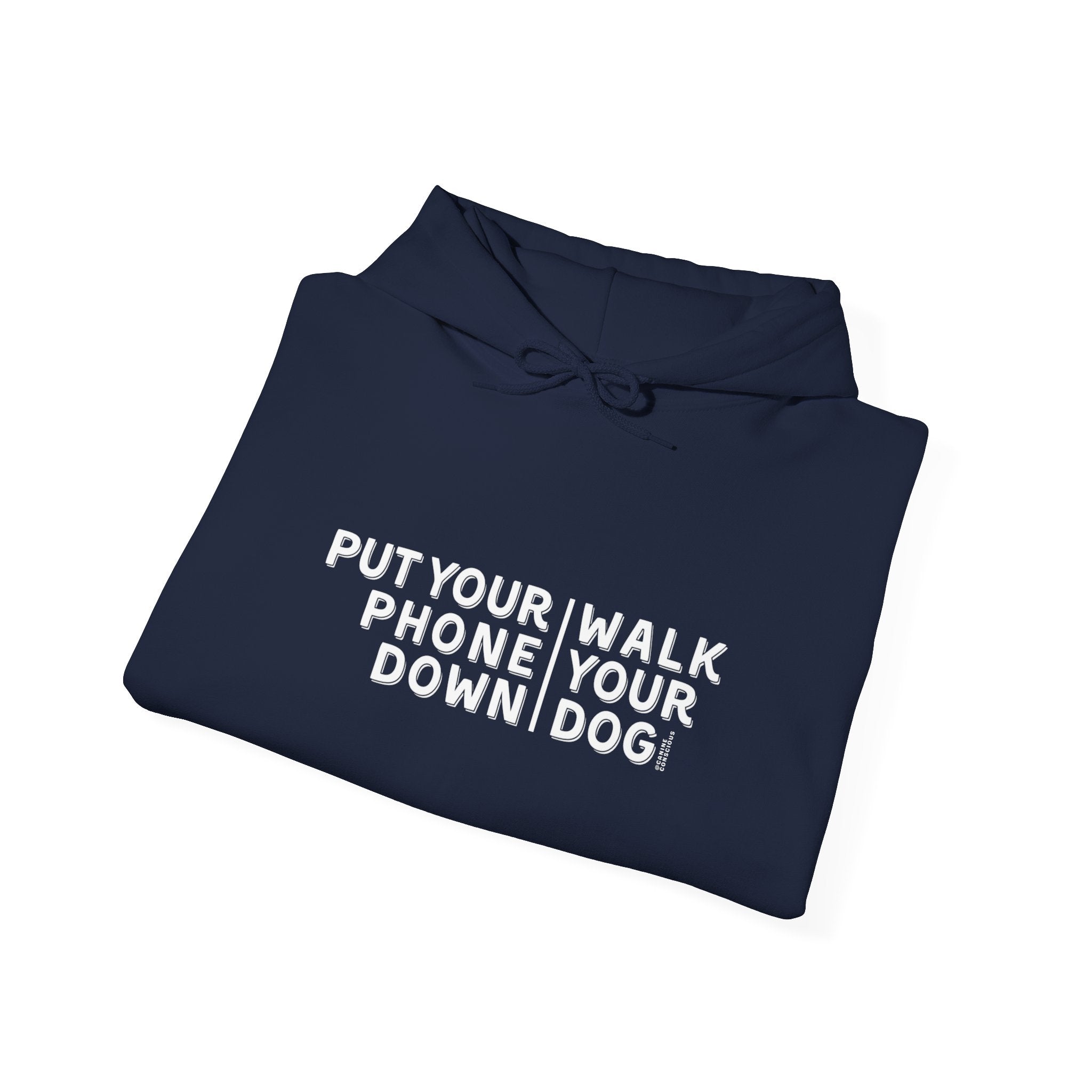Put your phone down\Walk your dog™-Hooded Sweatshirt