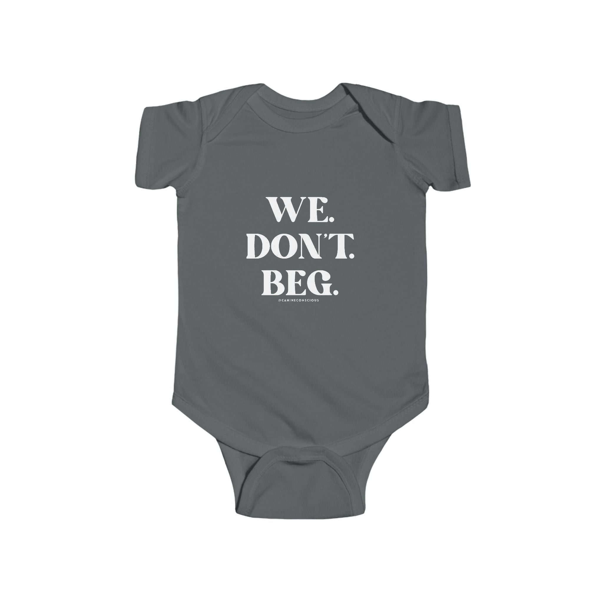 We.Don't.Beg.-Baby onesie