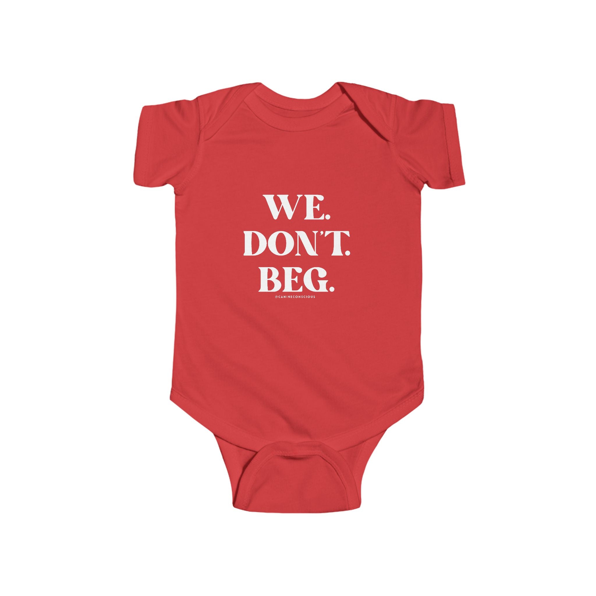 We.Don't.Beg.-Baby onesie