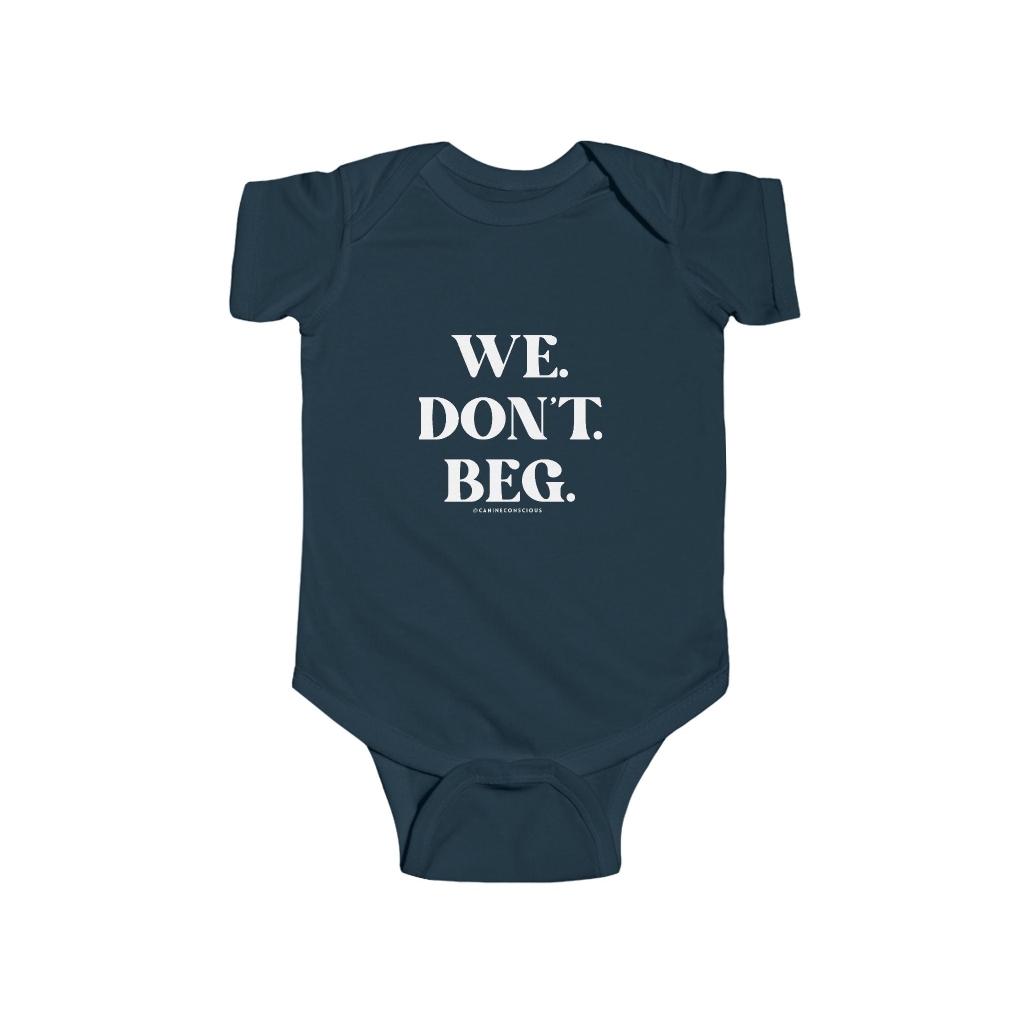 We.Don't.Beg.-Baby onesie