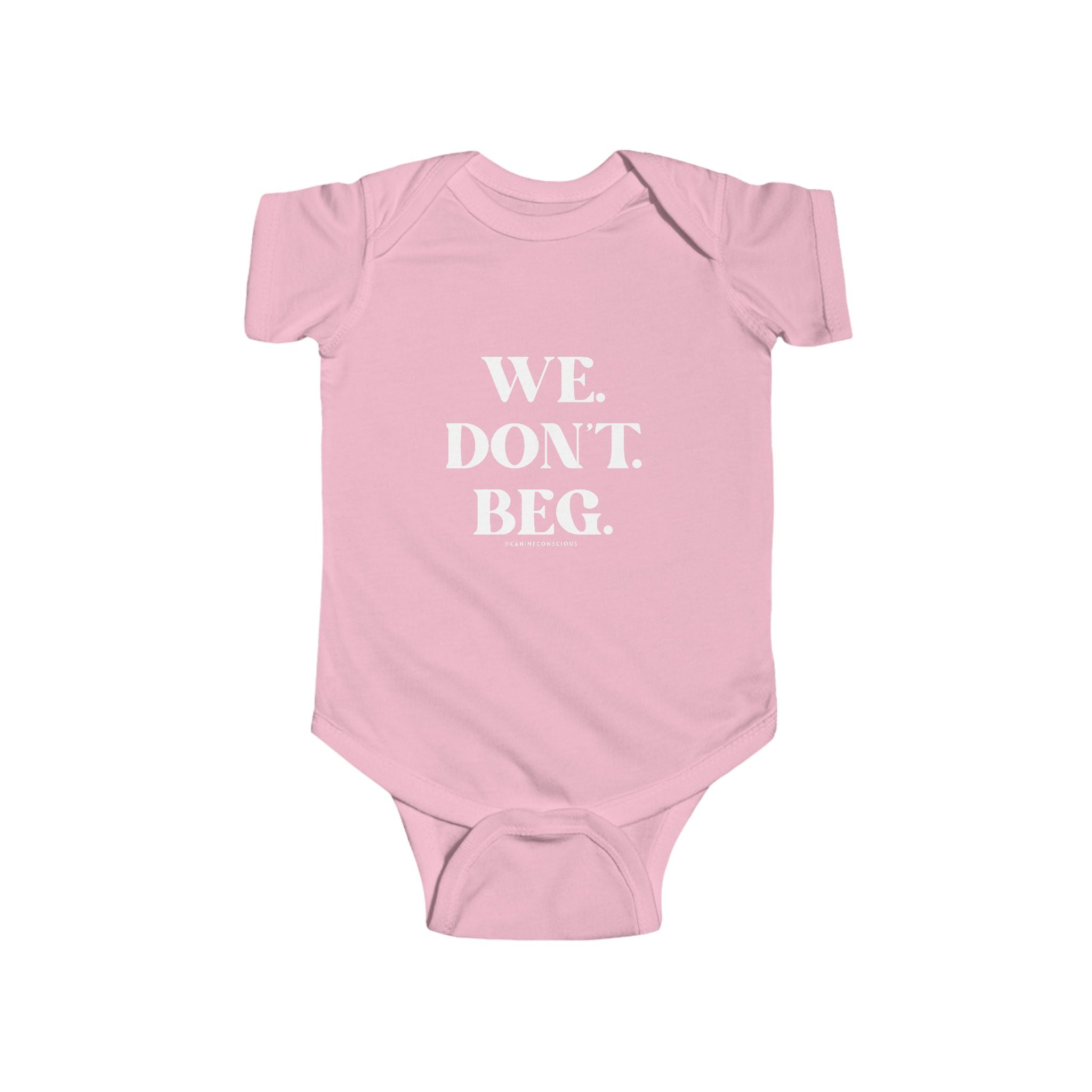 We.Don't.Beg.-Baby onesie