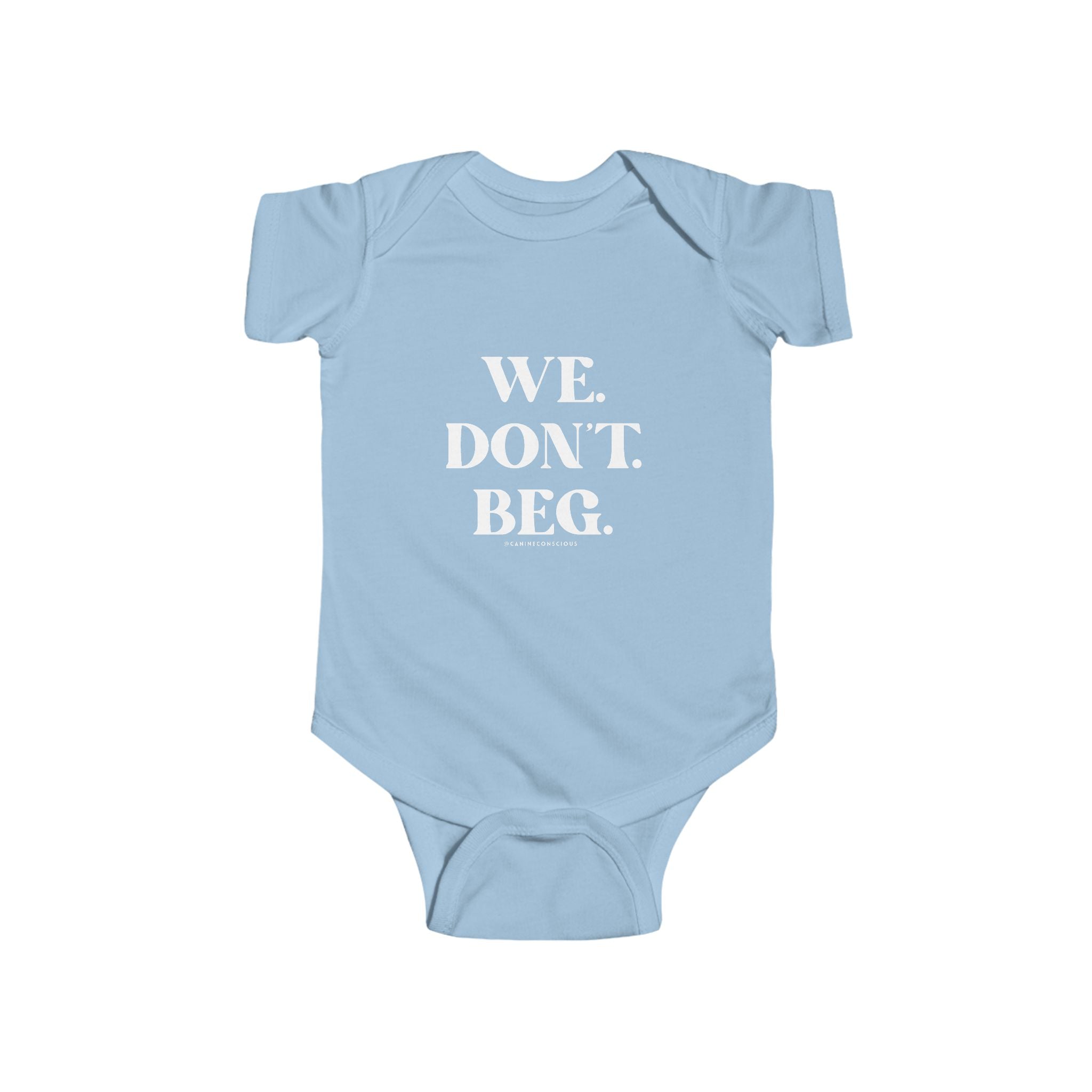 We.Don't.Beg.-Baby onesie