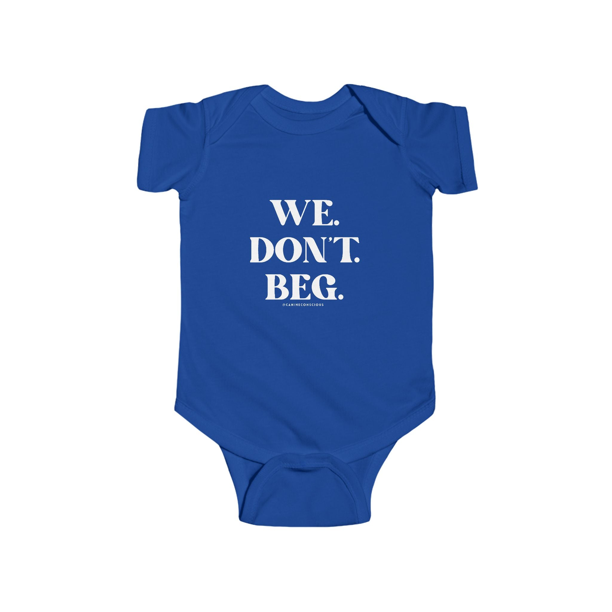 We.Don't.Beg.-Baby onesie