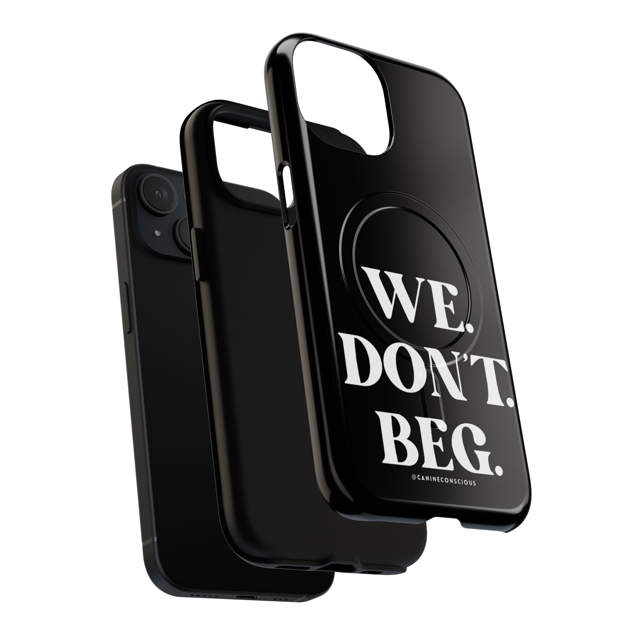 We.Don't.Beg-Hard phone case(Iphone)