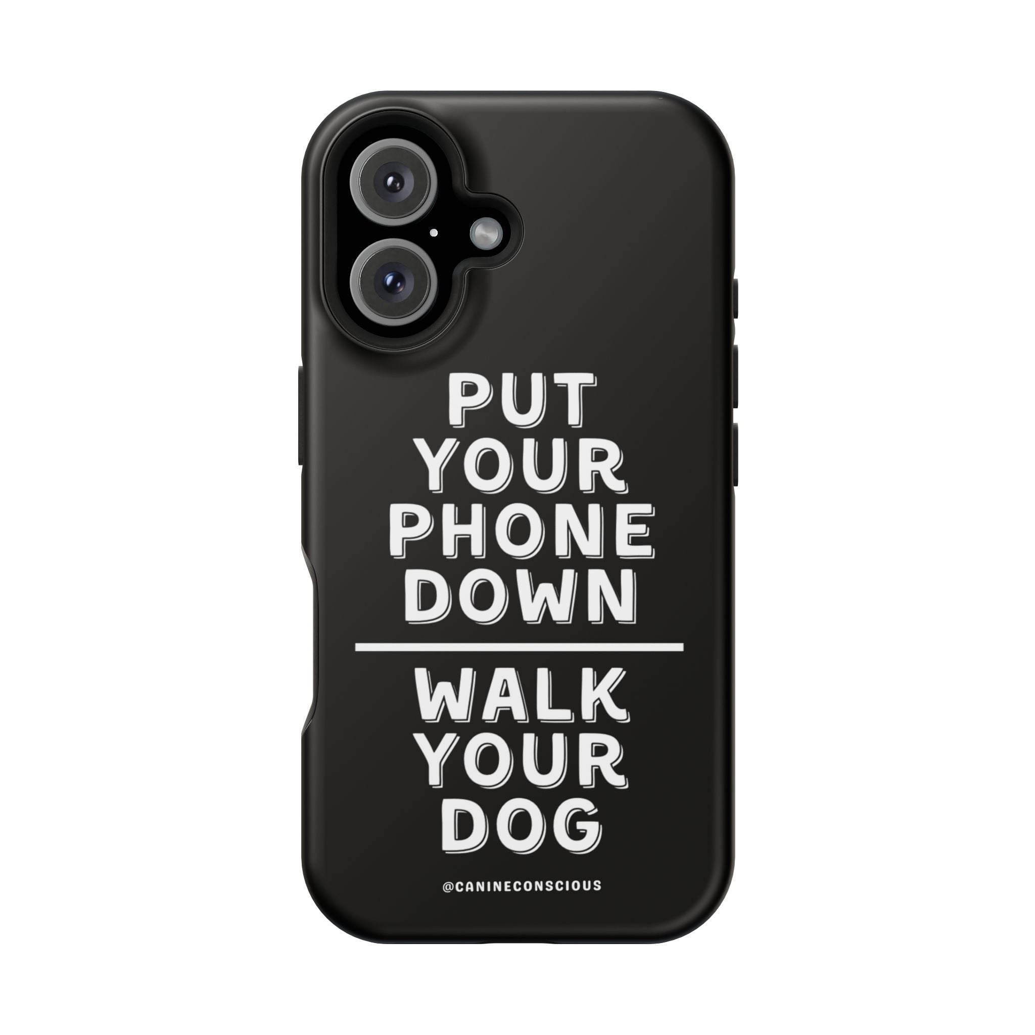 Put Your Phone Down / Walk Your Dog Magnetic Impact-Resistant Cases