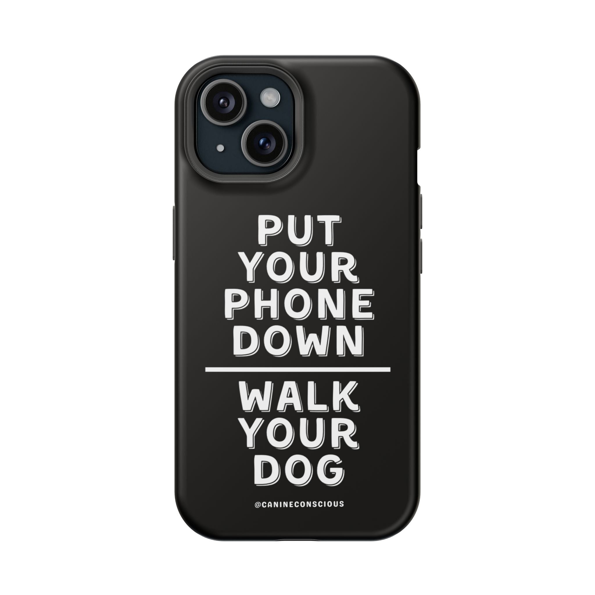 Put Your Phone Down / Walk Your Dog Magnetic Impact-Resistant Cases