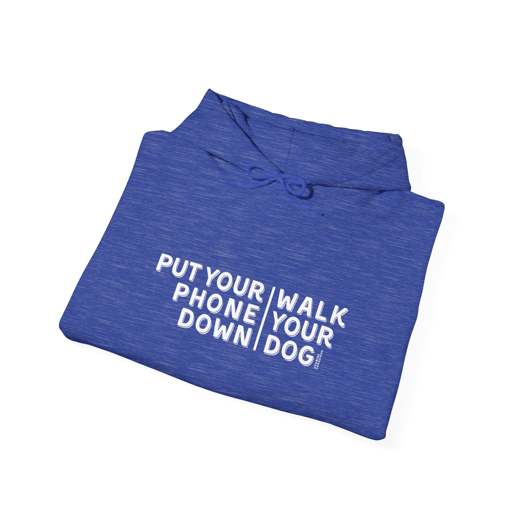 Put your phone down\Walk your dog™-Hooded Sweatshirt