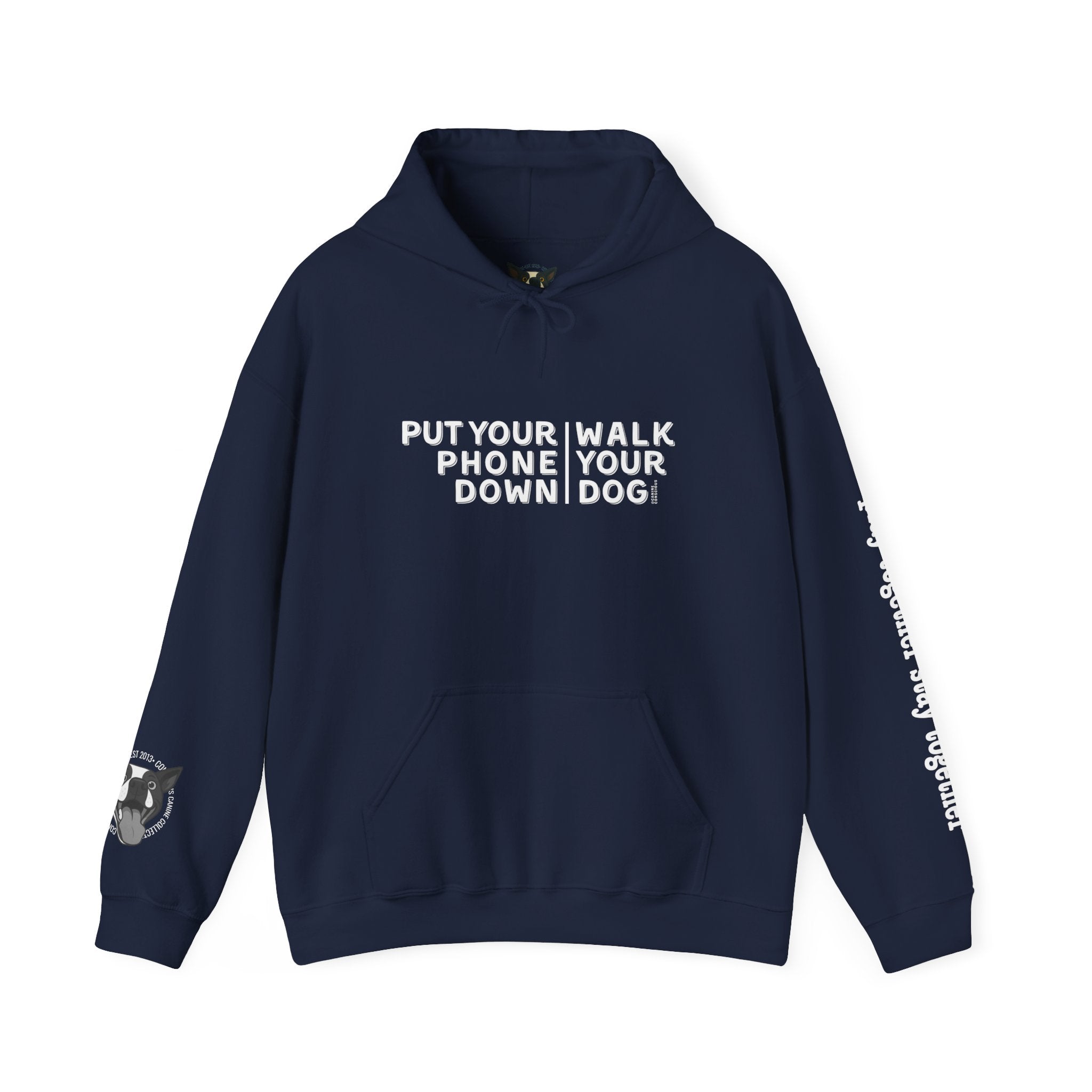 Put your phone down\Walk your dog™-Hooded Sweatshirt