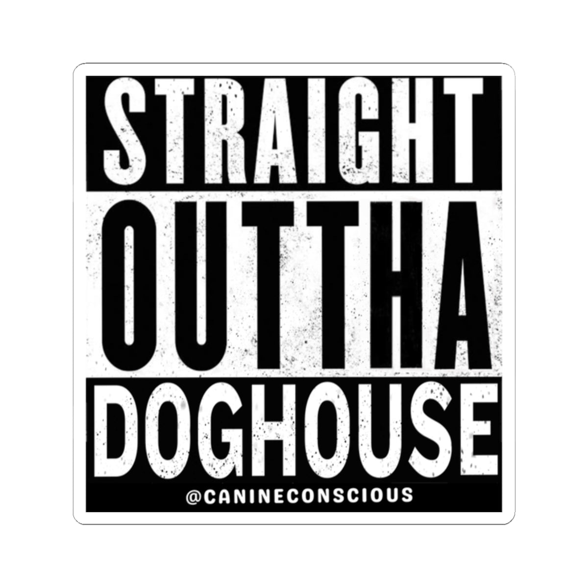 Straight Outta Doghouse-Stickers
