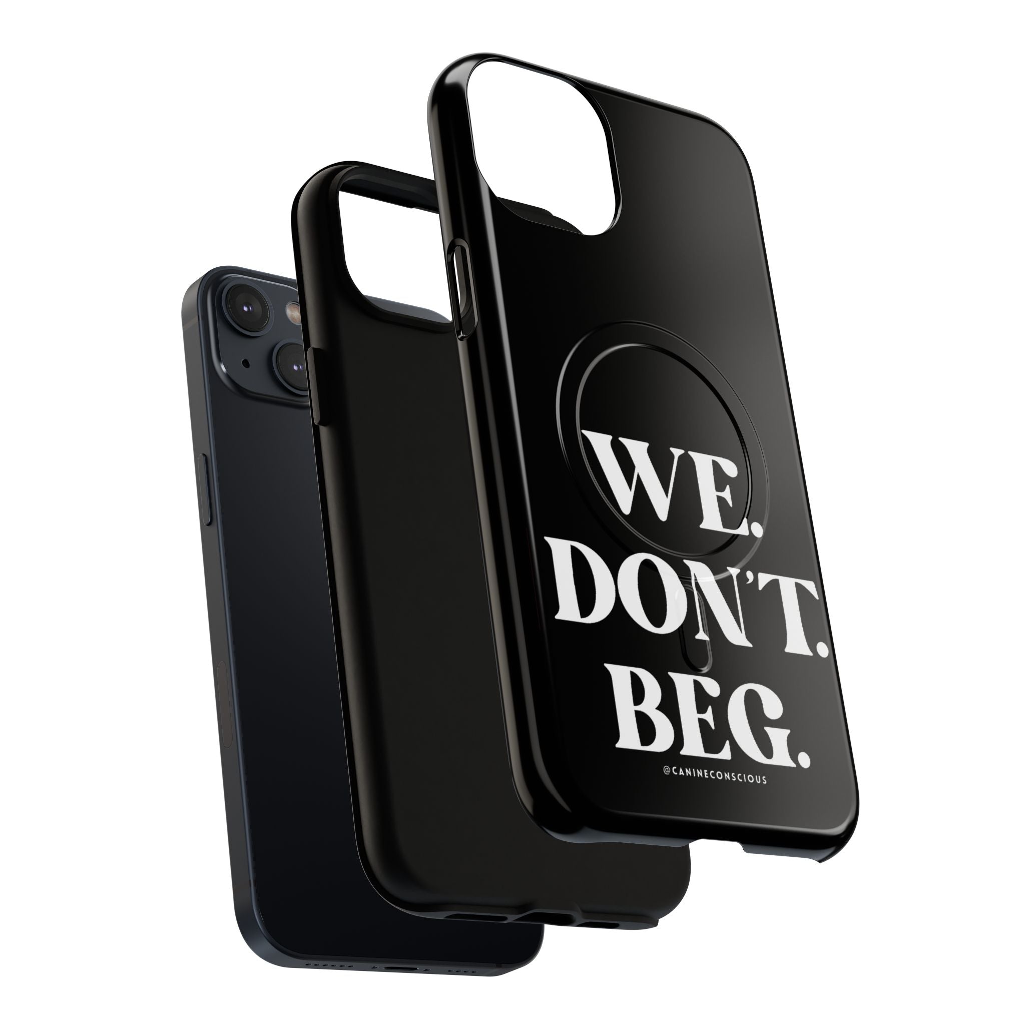 We.Don't.Beg-Hard phone case(Iphone)