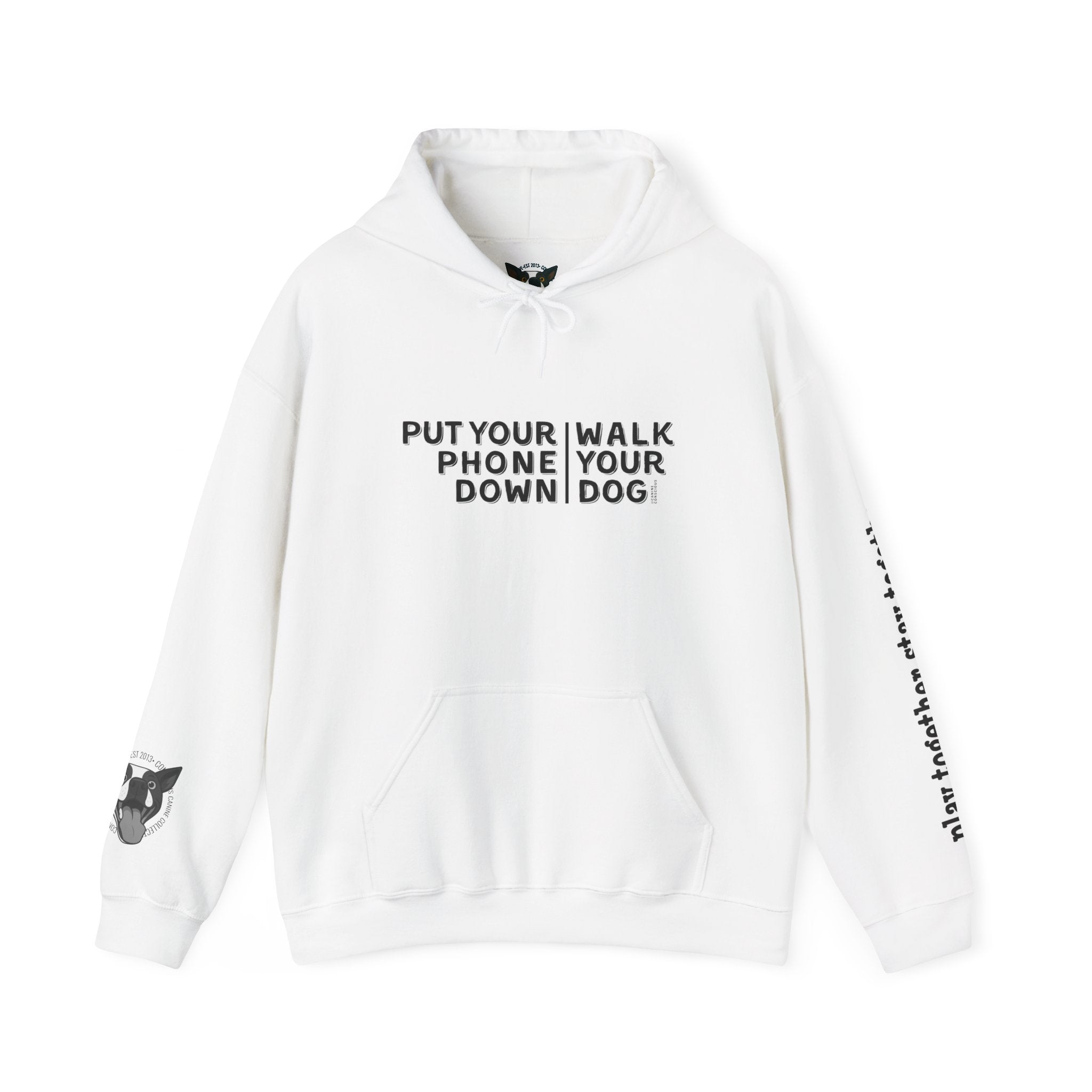 Put your phone down\Walk your dog™-Hooded Sweatshirt