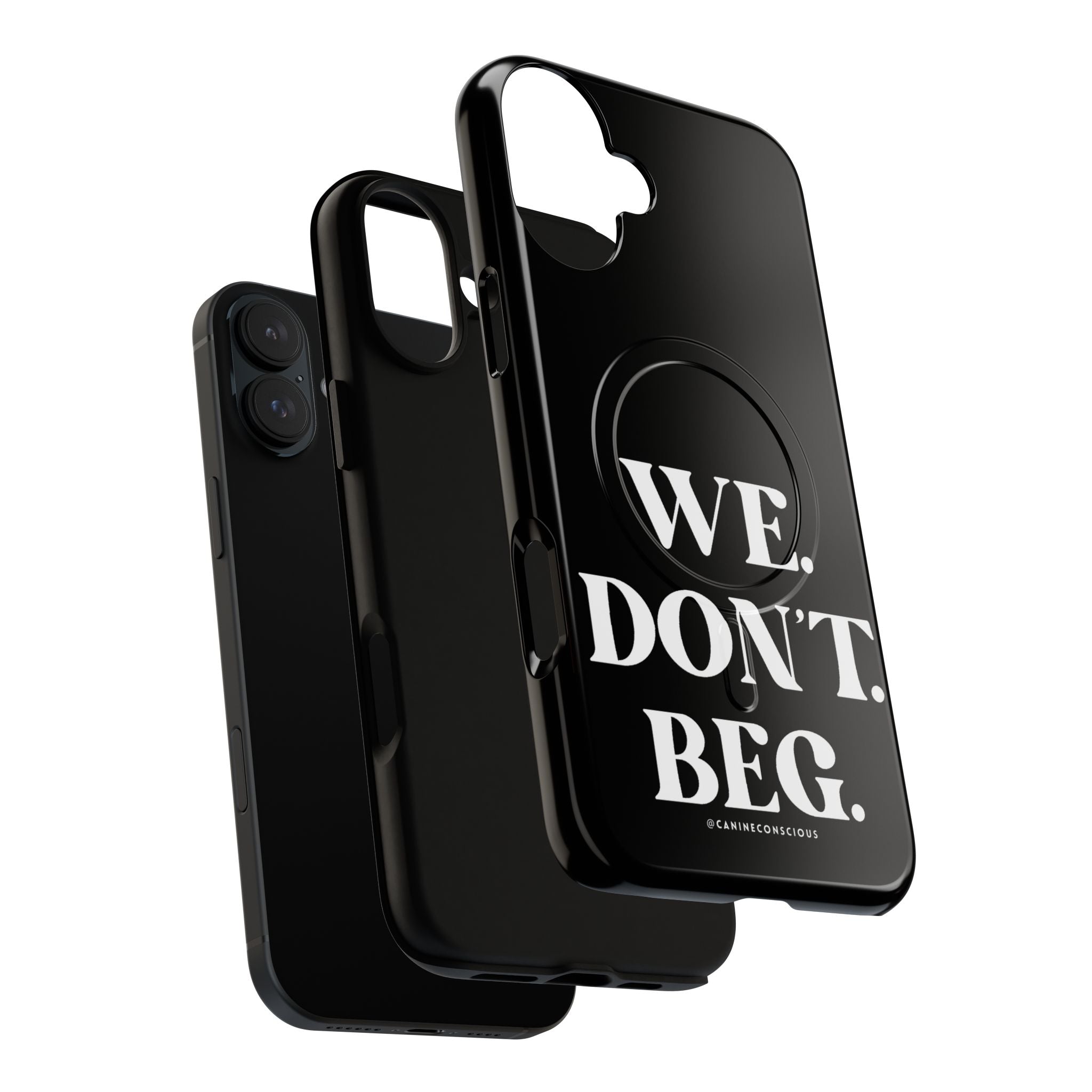 We.Don't.Beg-Hard phone case(Iphone)