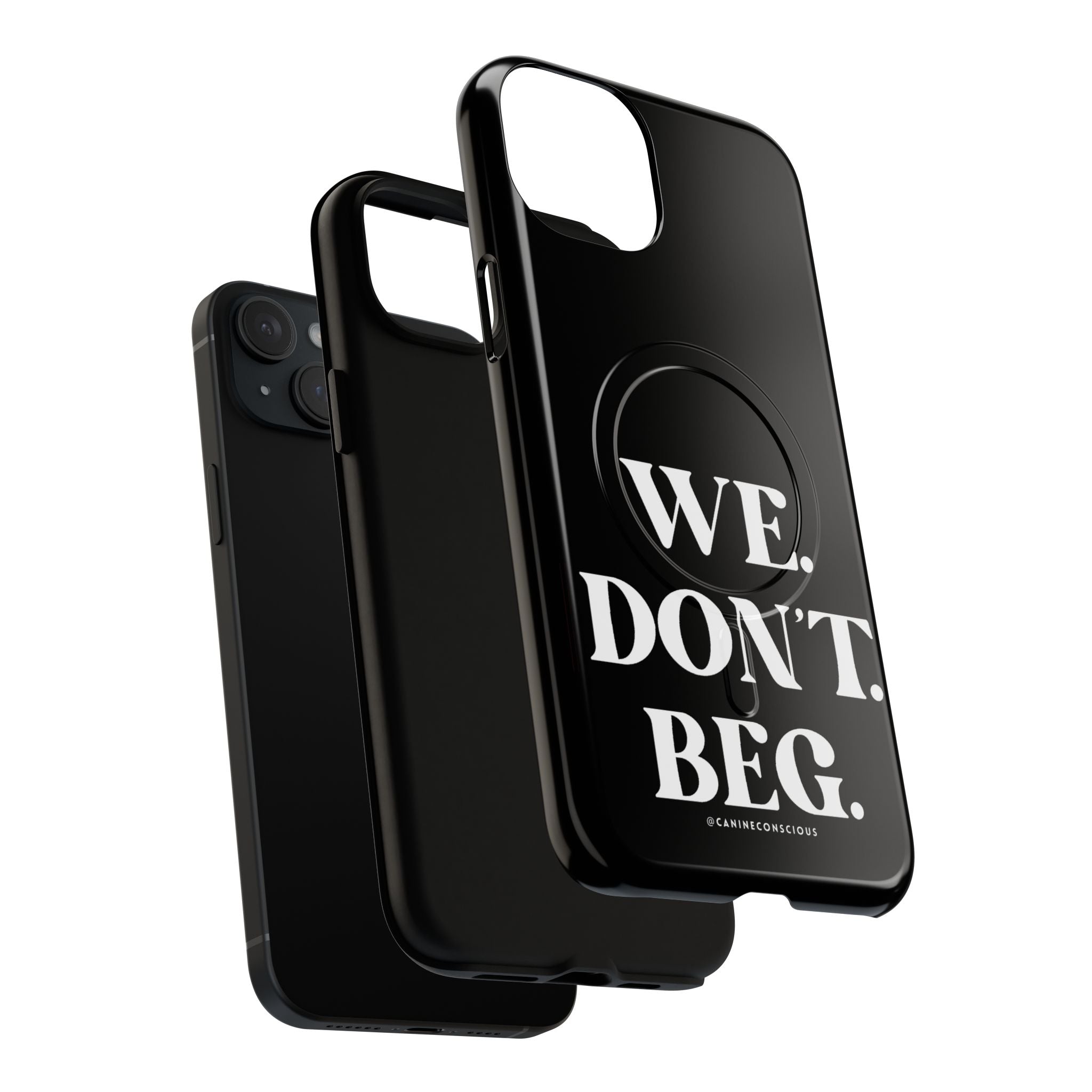 We.Don't.Beg-Hard phone case(Iphone)