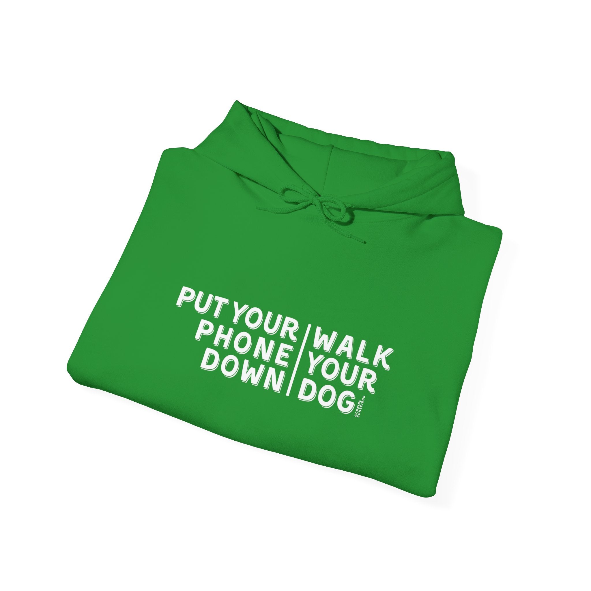 Put your phone down\Walk your dog™-Hooded Sweatshirt