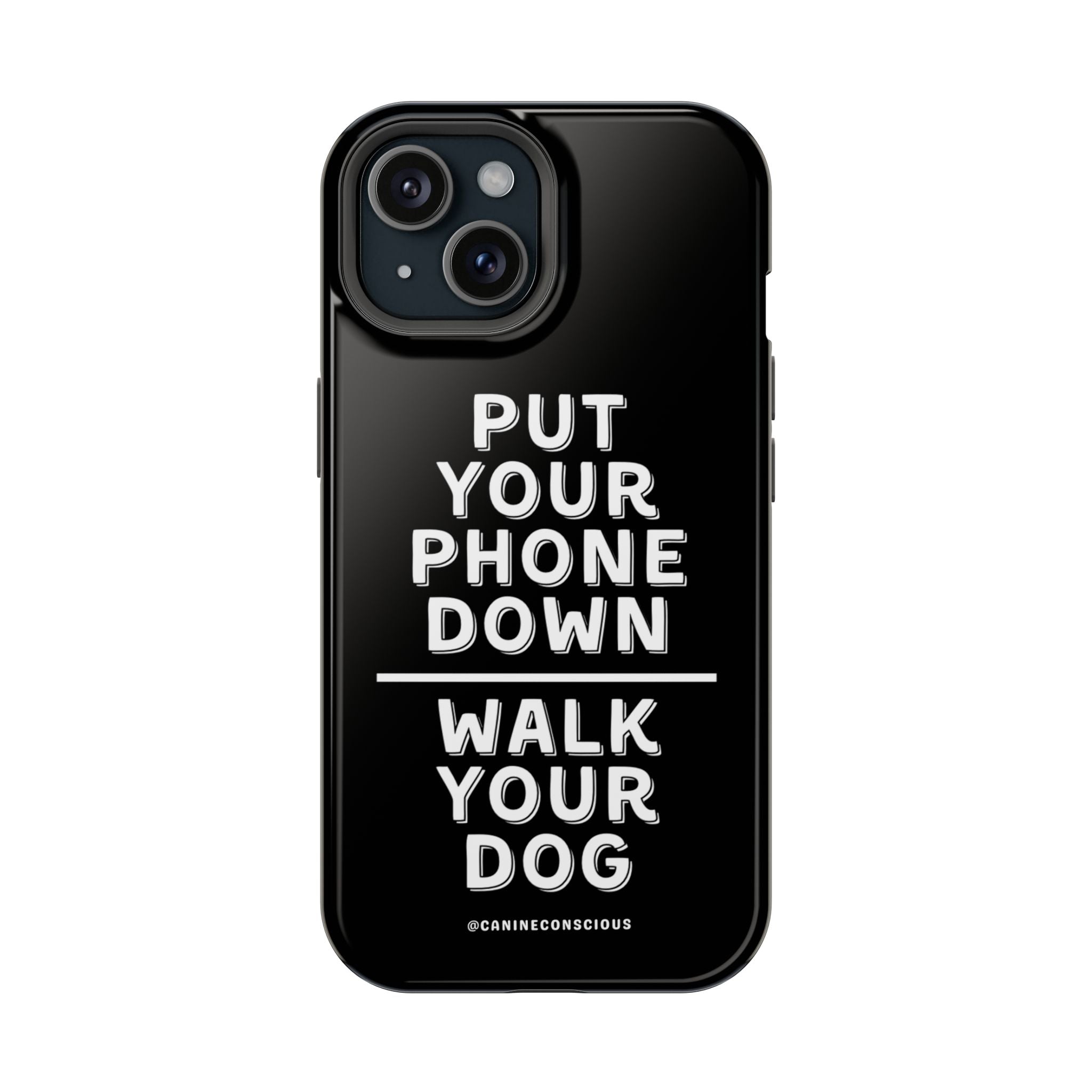 Put Your Phone Down / Walk Your Dog Magnetic Impact-Resistant Cases