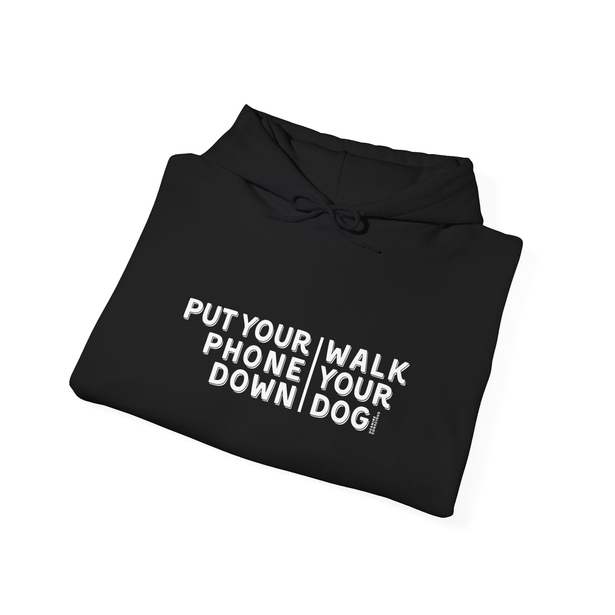 Put your phone down\Walk your dog™-Hooded Sweatshirt