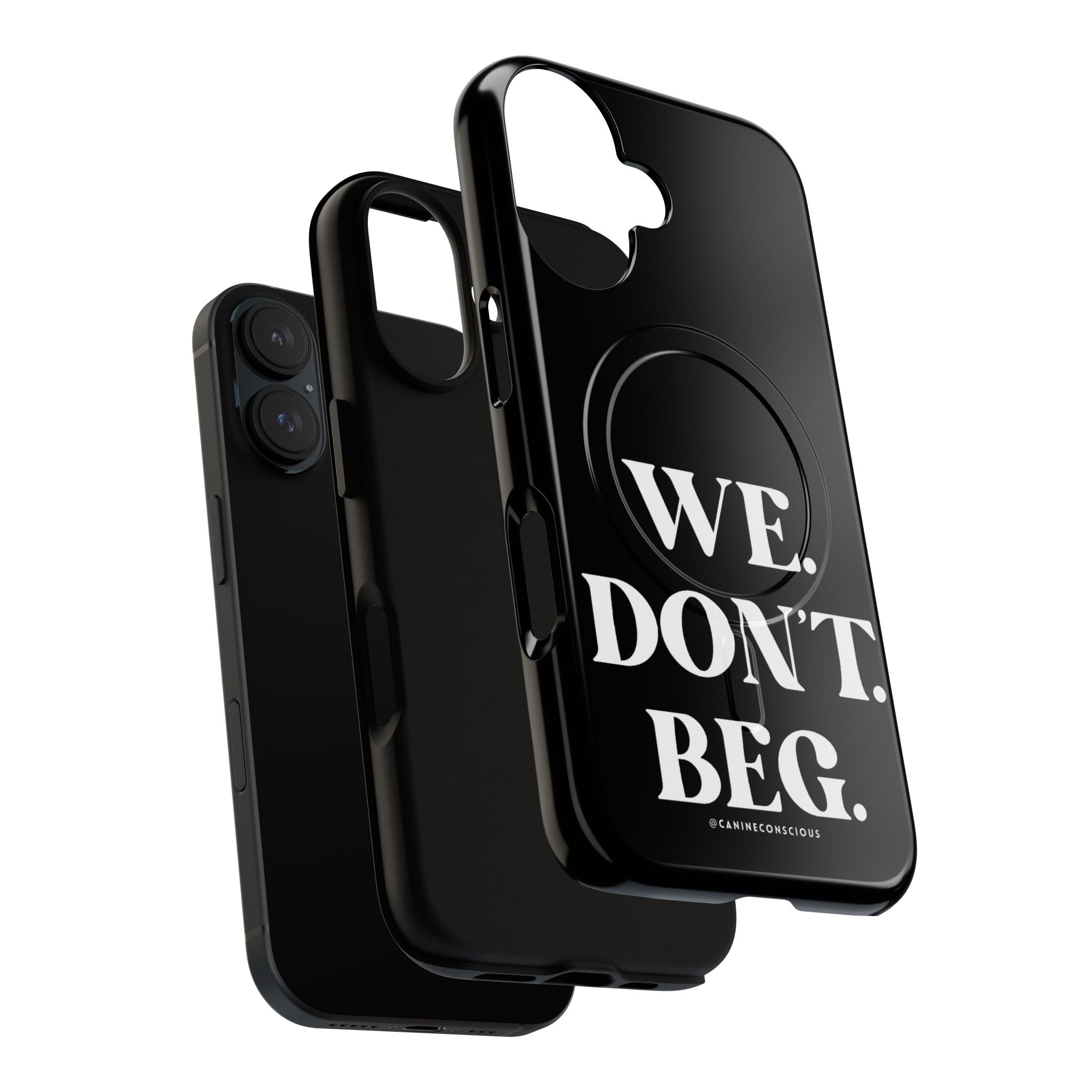 We.Don't.Beg-Hard phone case(Iphone)