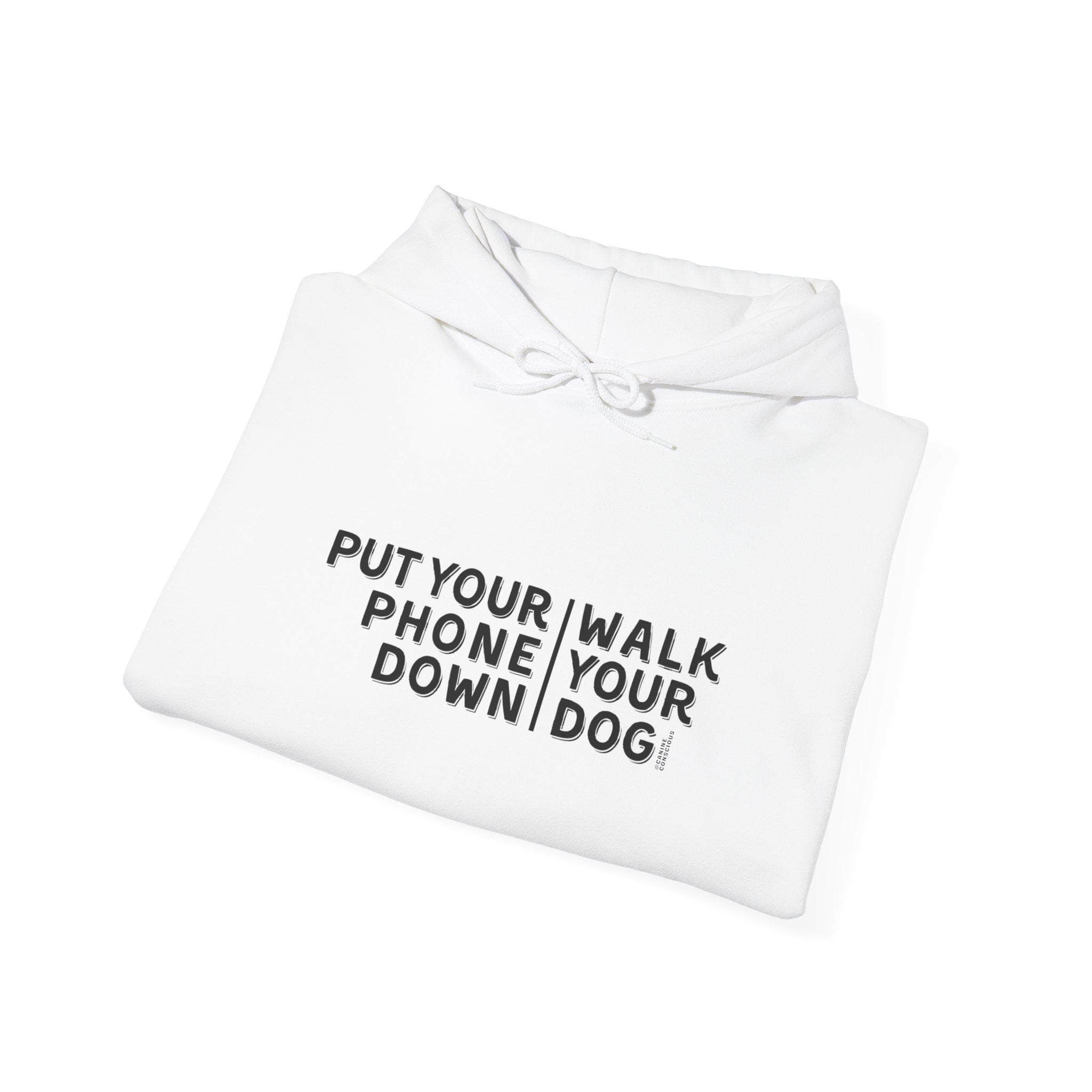 Put your phone down\Walk your dog™-Hooded Sweatshirt