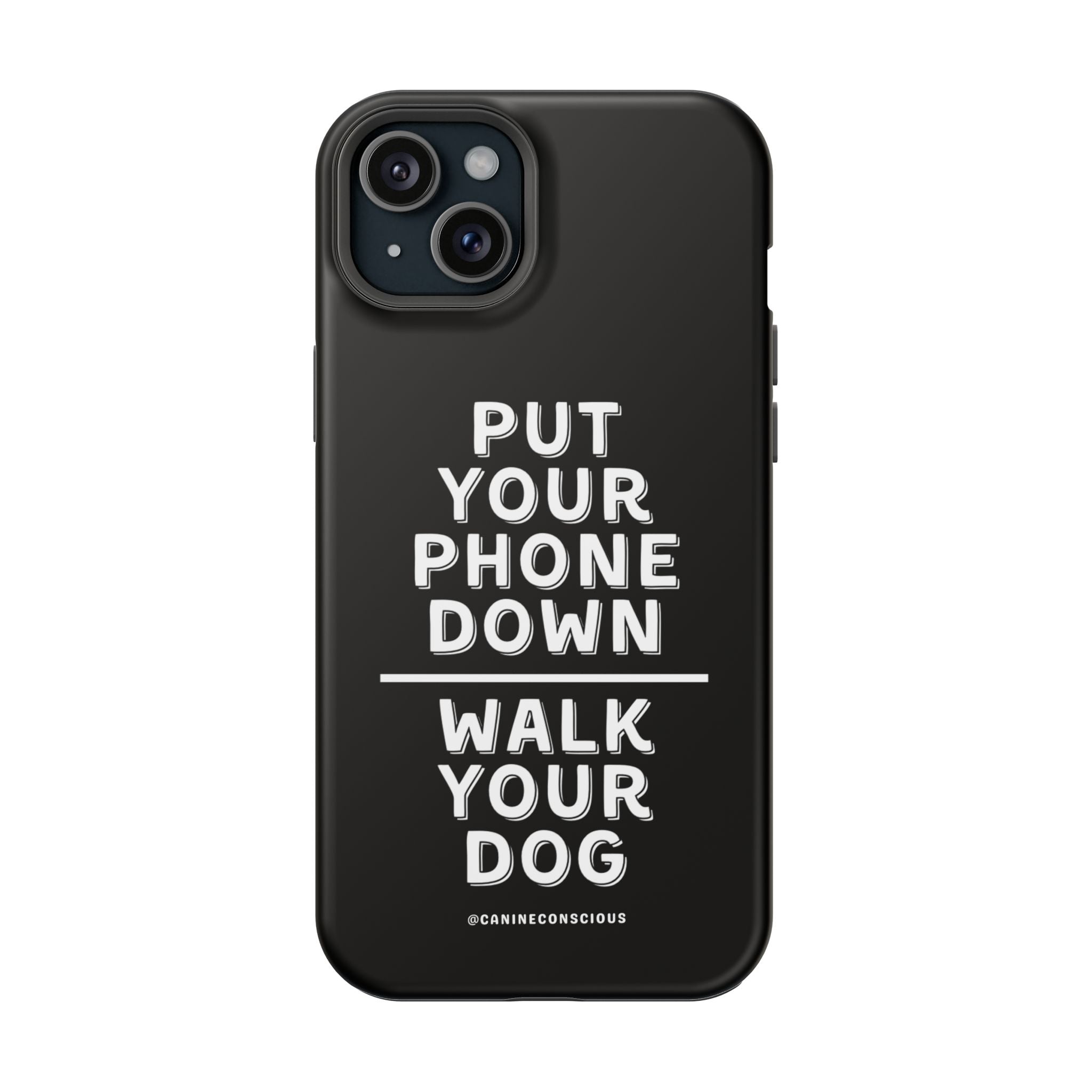 Put Your Phone Down / Walk Your Dog Magnetic Impact-Resistant Cases