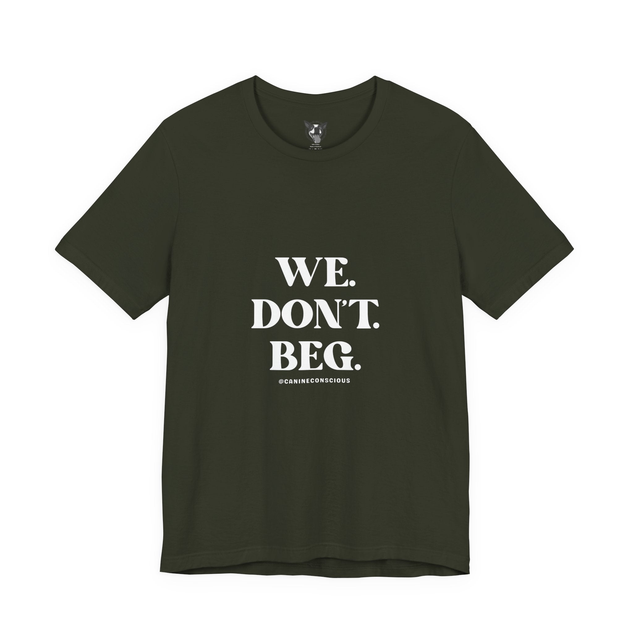 We.Dont.Beg-Unisex Tee