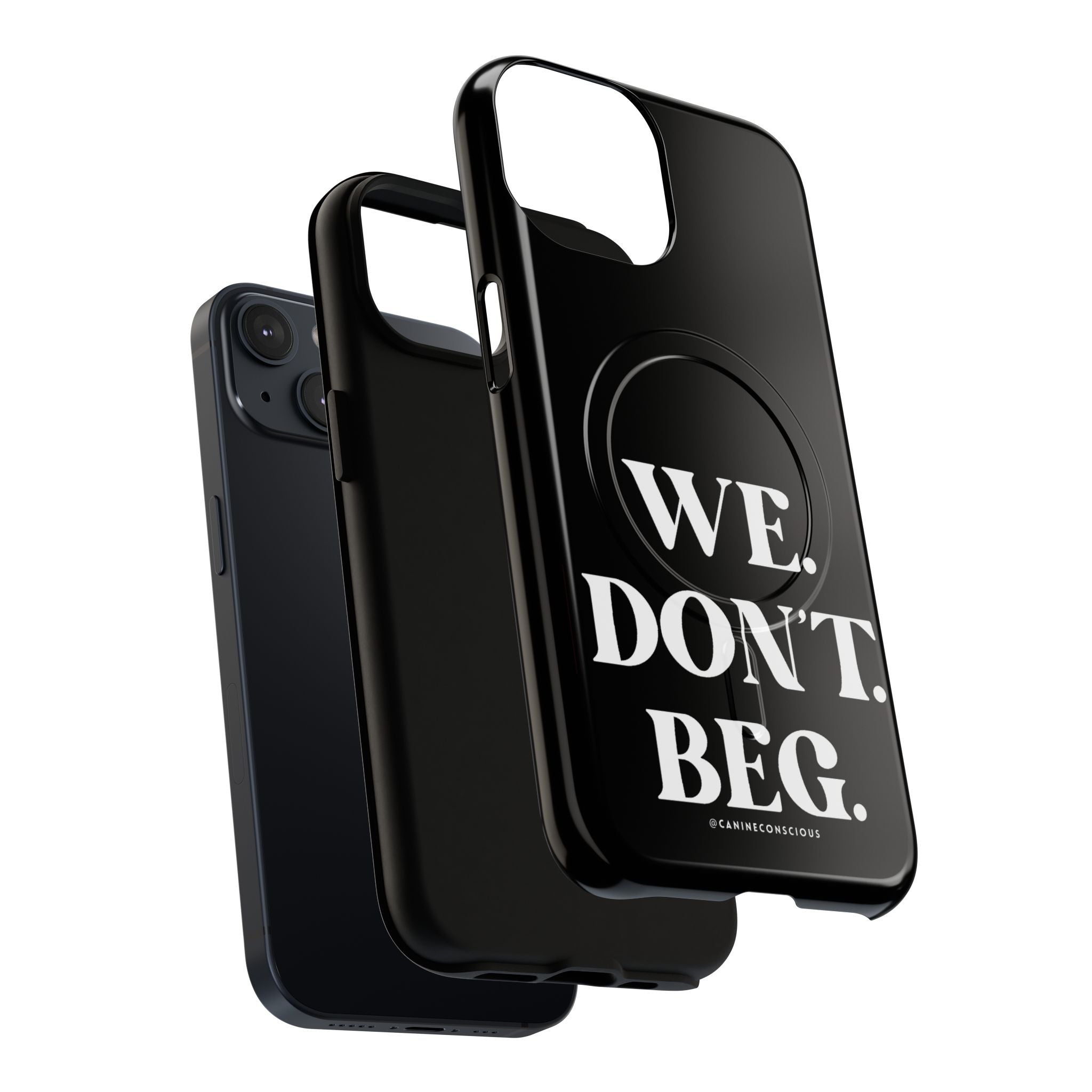 We.Don't.Beg-Hard phone case(Iphone)