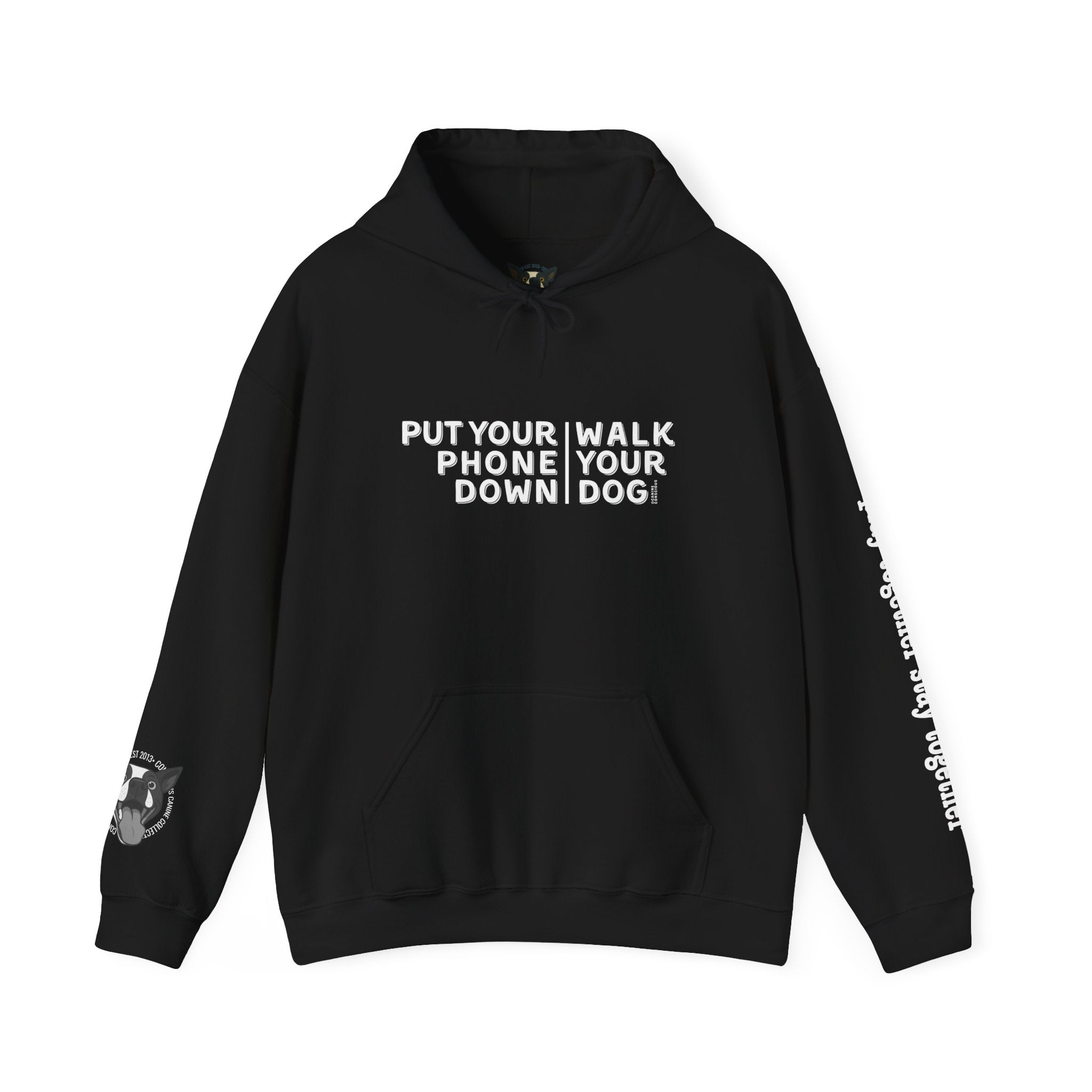 Put your phone down\Walk your dog™-Hooded Sweatshirt