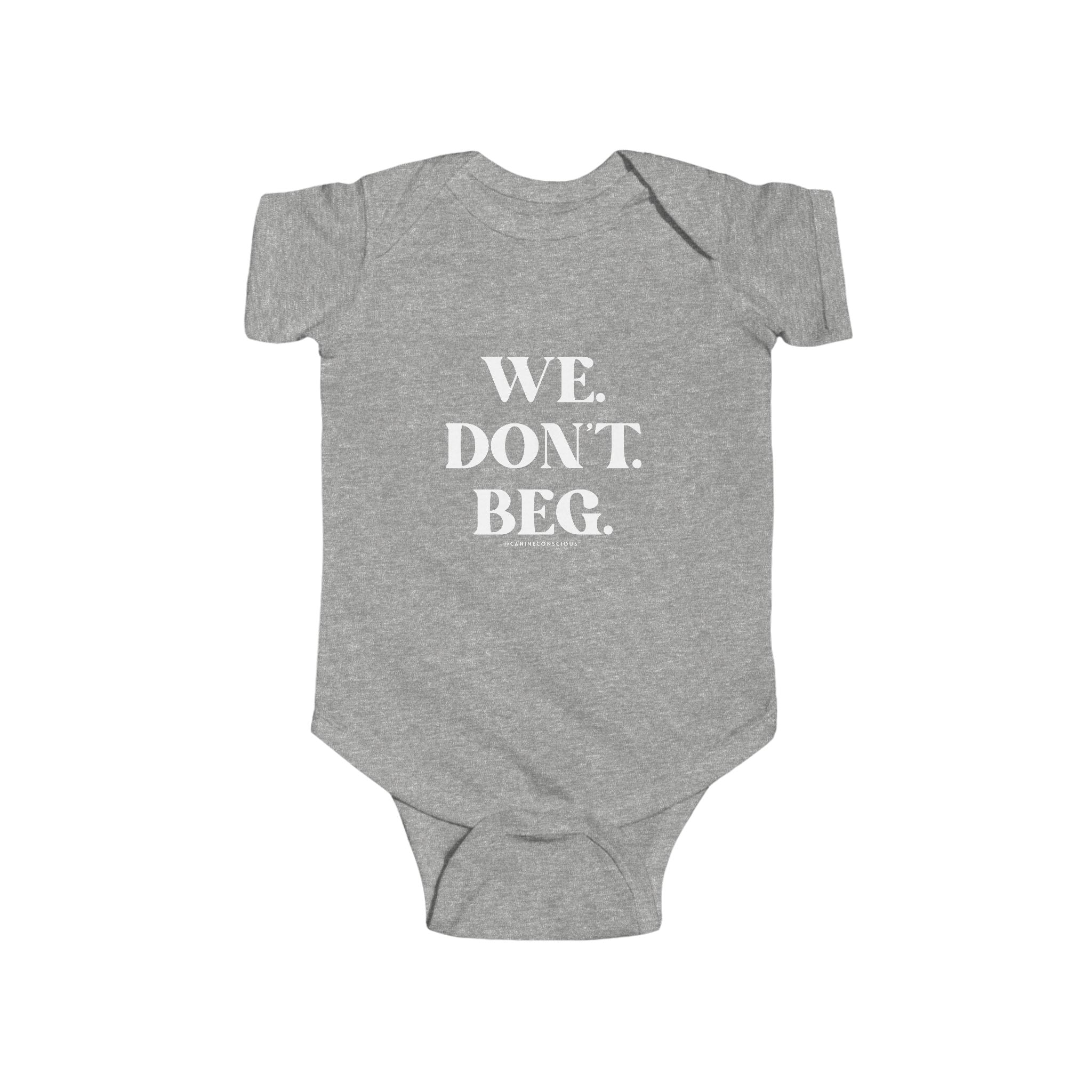 We.Don't.Beg.-Baby onesie