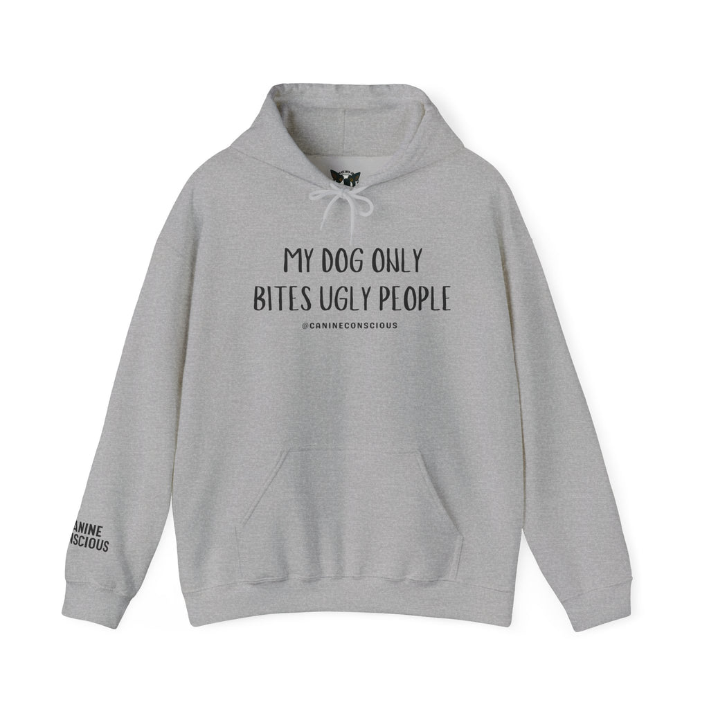 My Dog Only Bites Ugly People - Hoodie