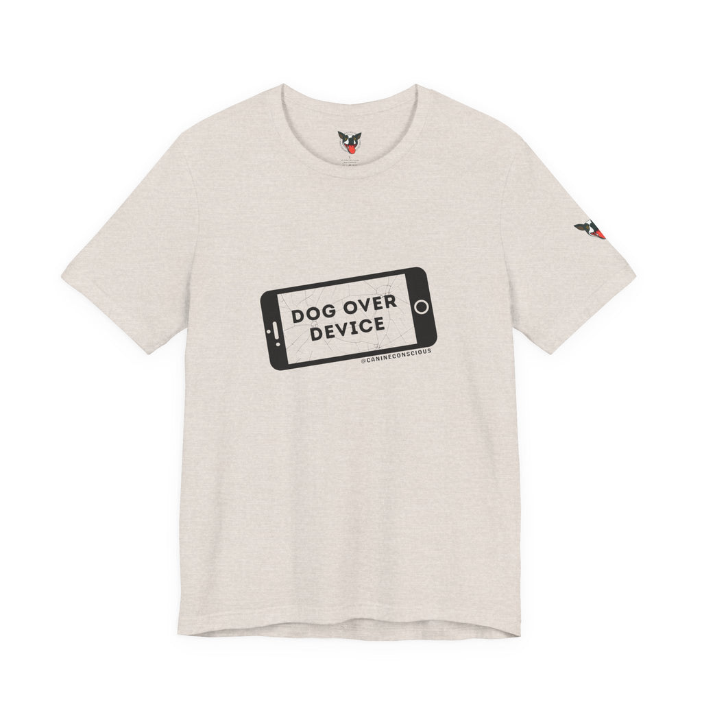Dog Over Device Tee, Motivational Short Sleeve Shirt, Dog Lover Merchandise, Casual Everyday Wear, Animal Advocacy Apparel