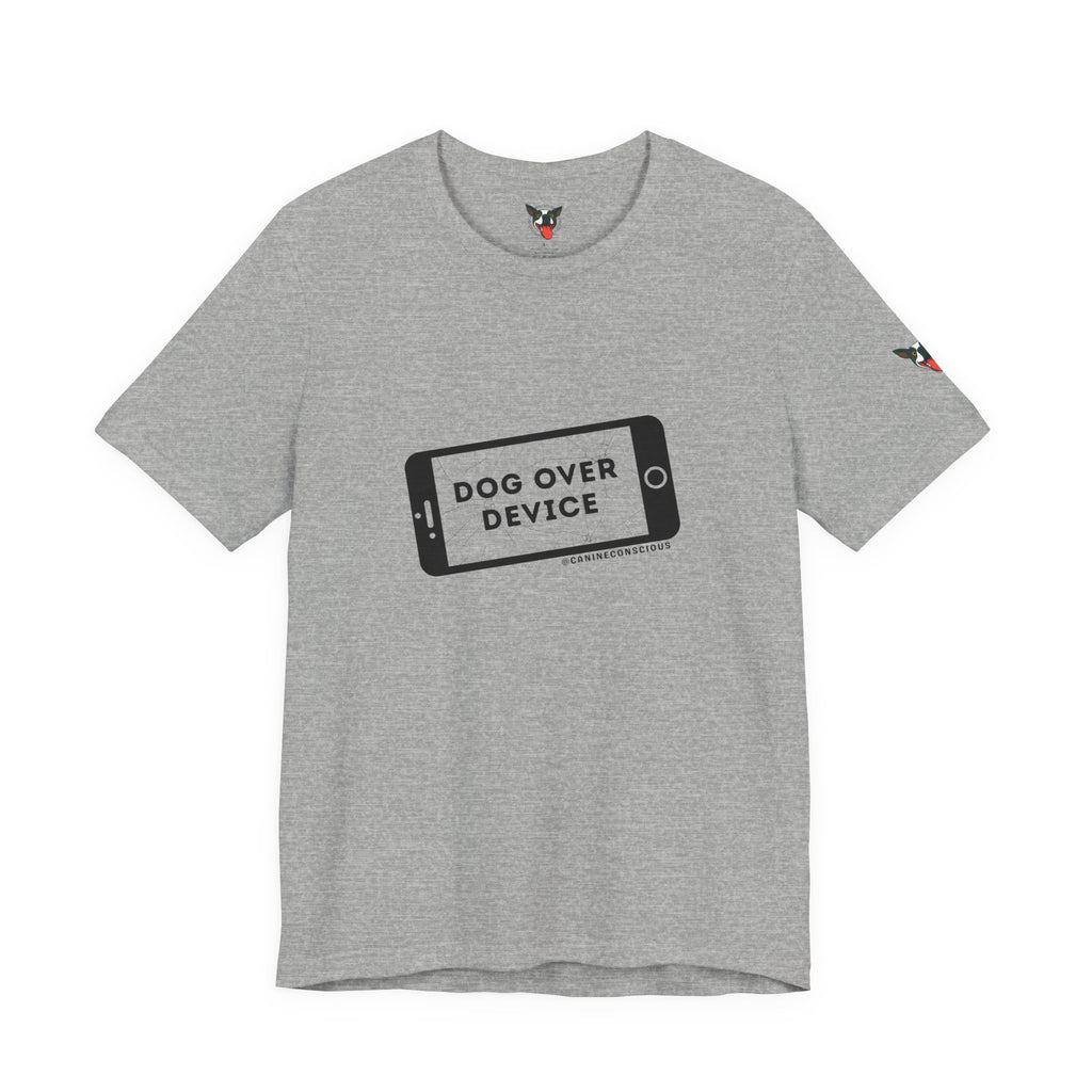 Dog Over Device Tee, Motivational Short Sleeve Shirt, Dog Lover Merchandise, Casual Everyday Wear, Animal Advocacy Apparel