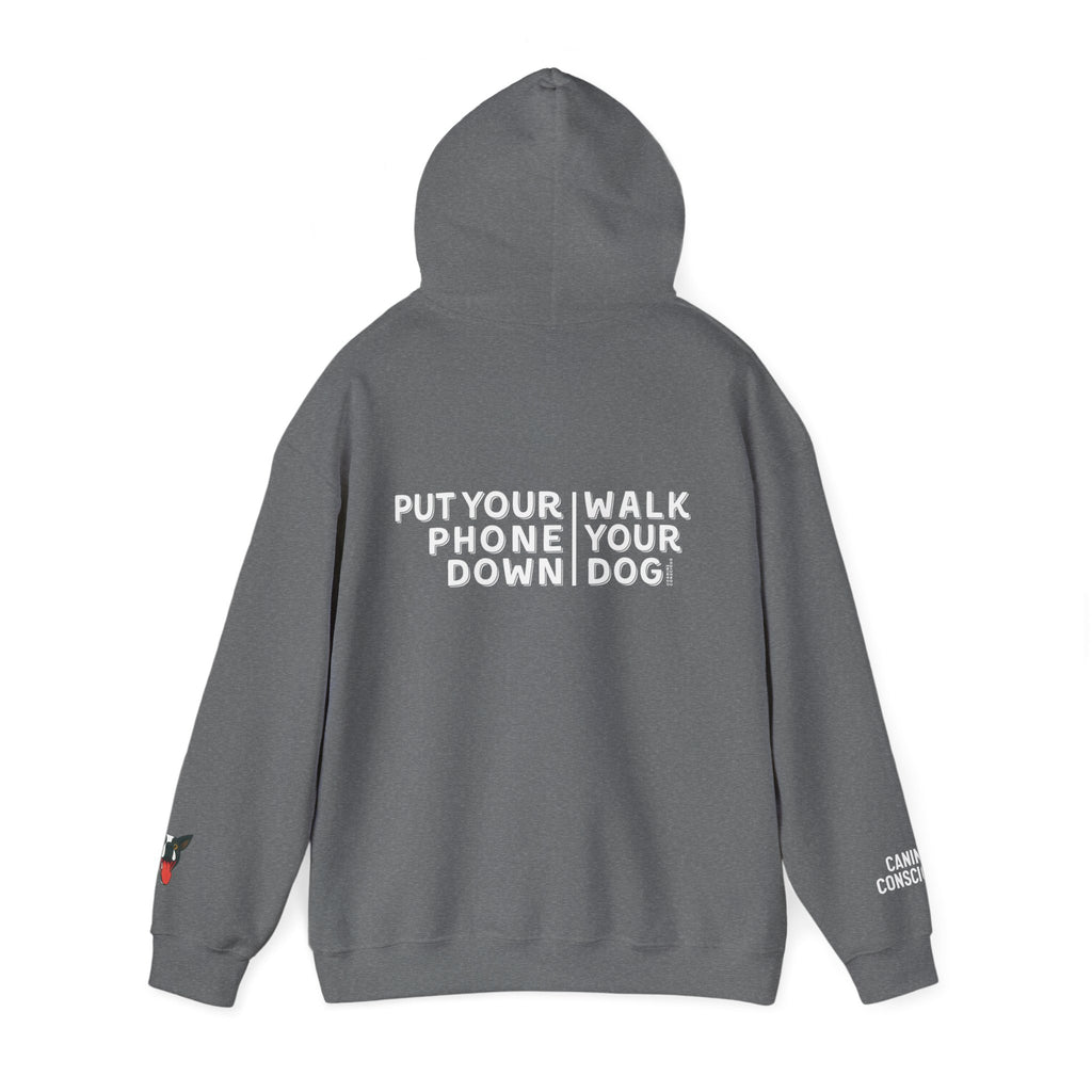 Put your phone down\Walk your dog™- Hoodie