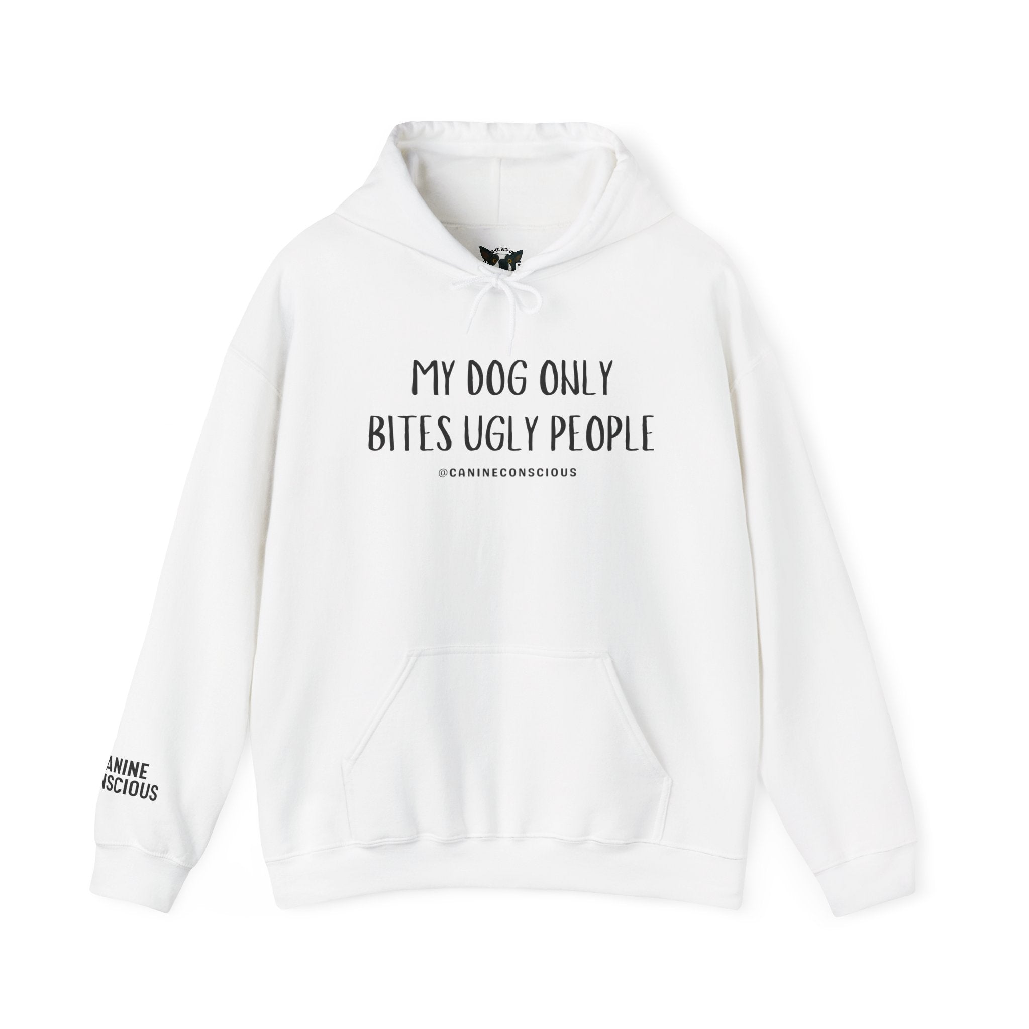 My Dog Only Bites Ugly People - Hoodie
