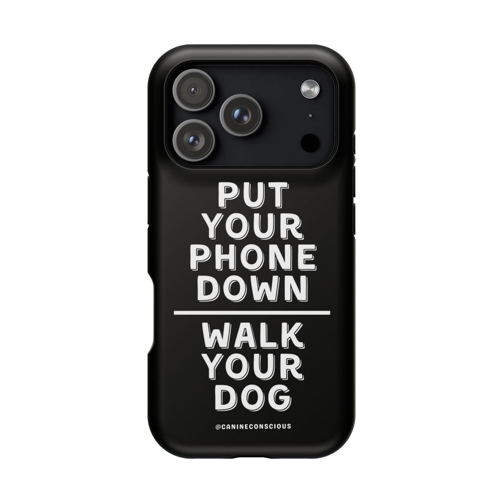Put Your Phone Down / Walk Your Dog Impact-Resistant Case