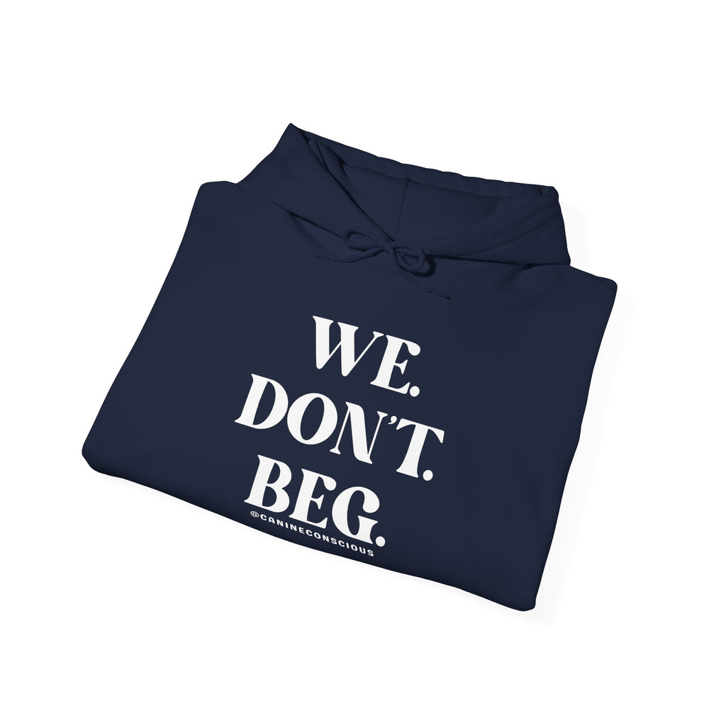 WE.DON'T.BEG.-Hoodie