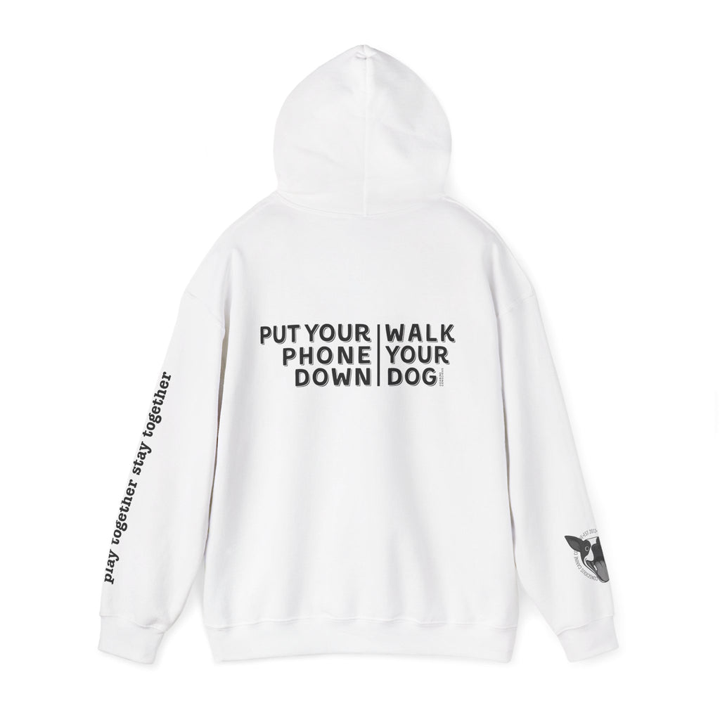 Put your phone down\Walk your dog™-Hooded Sweatshirt