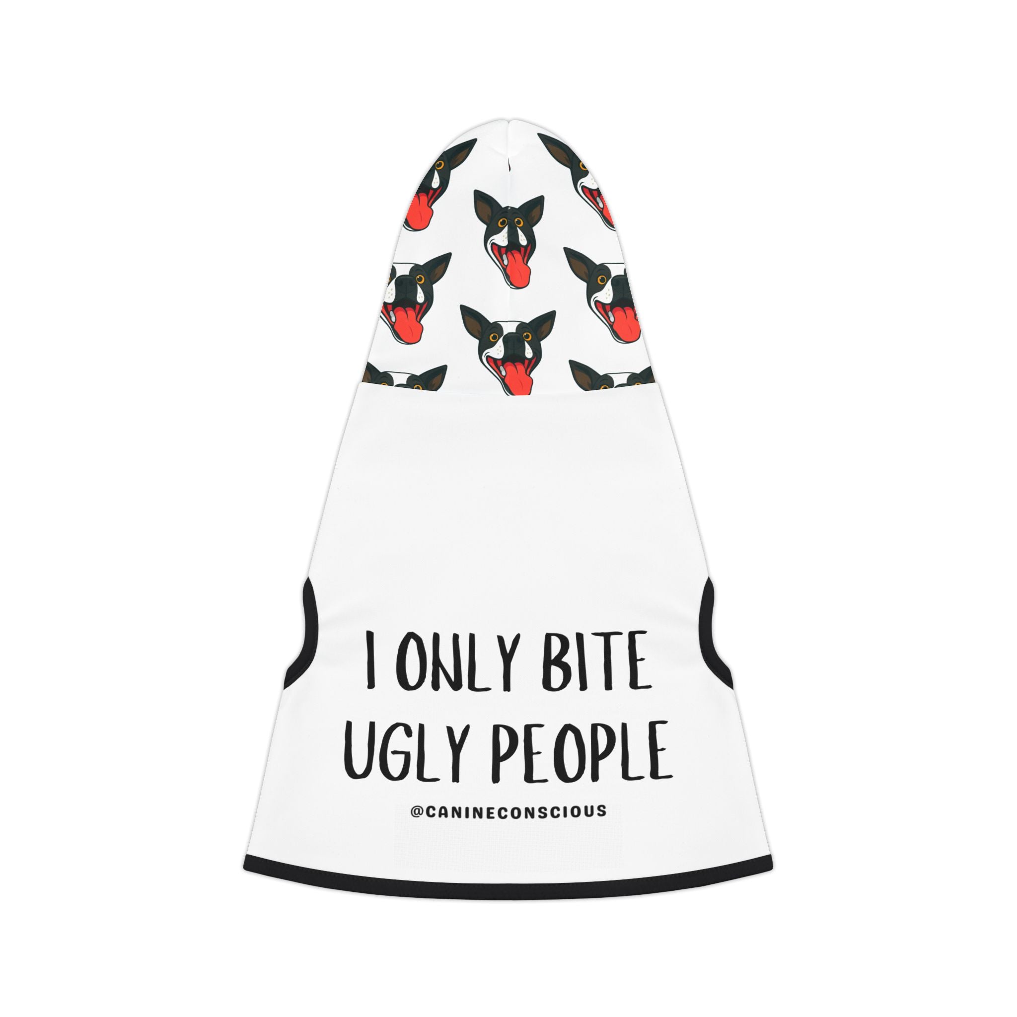 I ONLY BITE UGLY PEOPLE - Dog Hoodie