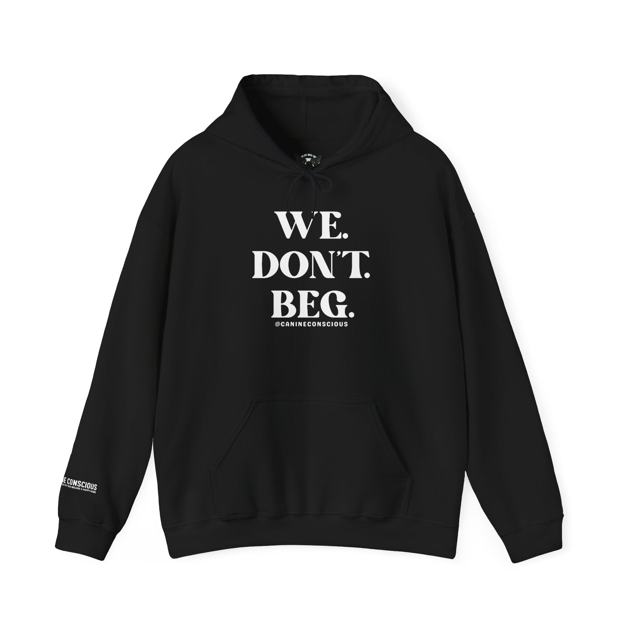 WE. DON'T. BEG.-Heavy hoodie