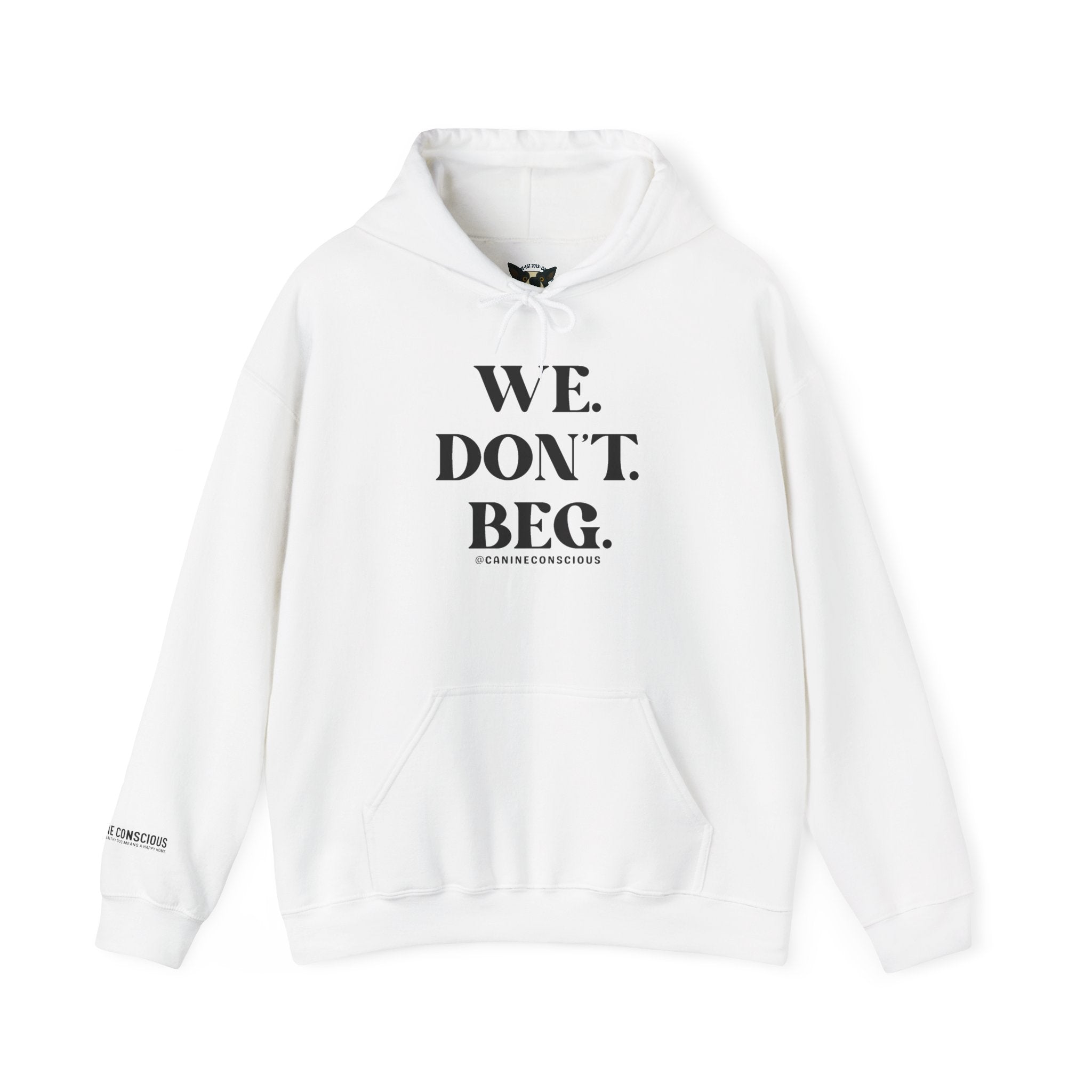 WE. DON'T. BEG.-Heavy hoodie
