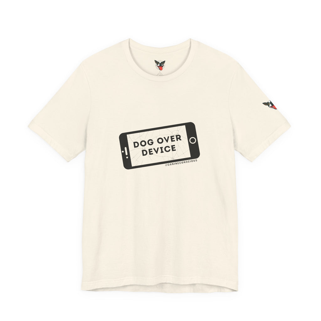 Dog Over Device Tee, Motivational Short Sleeve Shirt, Dog Lover Merchandise, Casual Everyday Wear, Animal Advocacy Apparel
