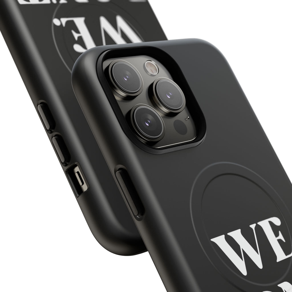 We.Don't.Beg - Magnetic Phone Case