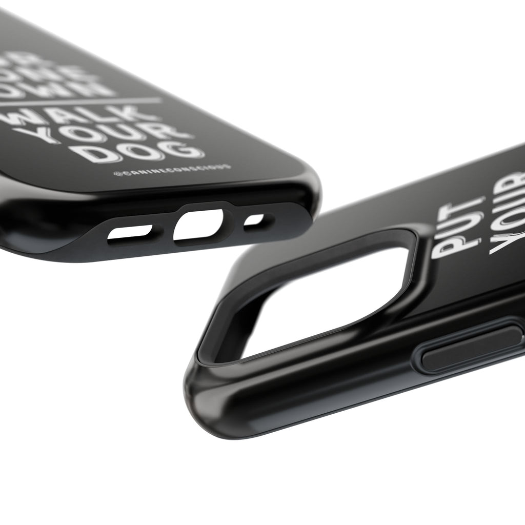 Put Your Phone Down / Walk Your Dog Magnetic Impact-Resistant Cases