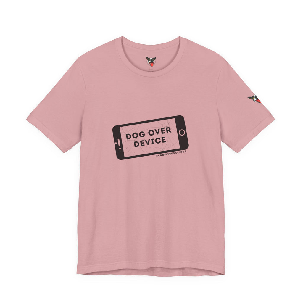 Dog Over Device Tee, Motivational Short Sleeve Shirt, Dog Lover Merchandise, Casual Everyday Wear, Animal Advocacy Apparel