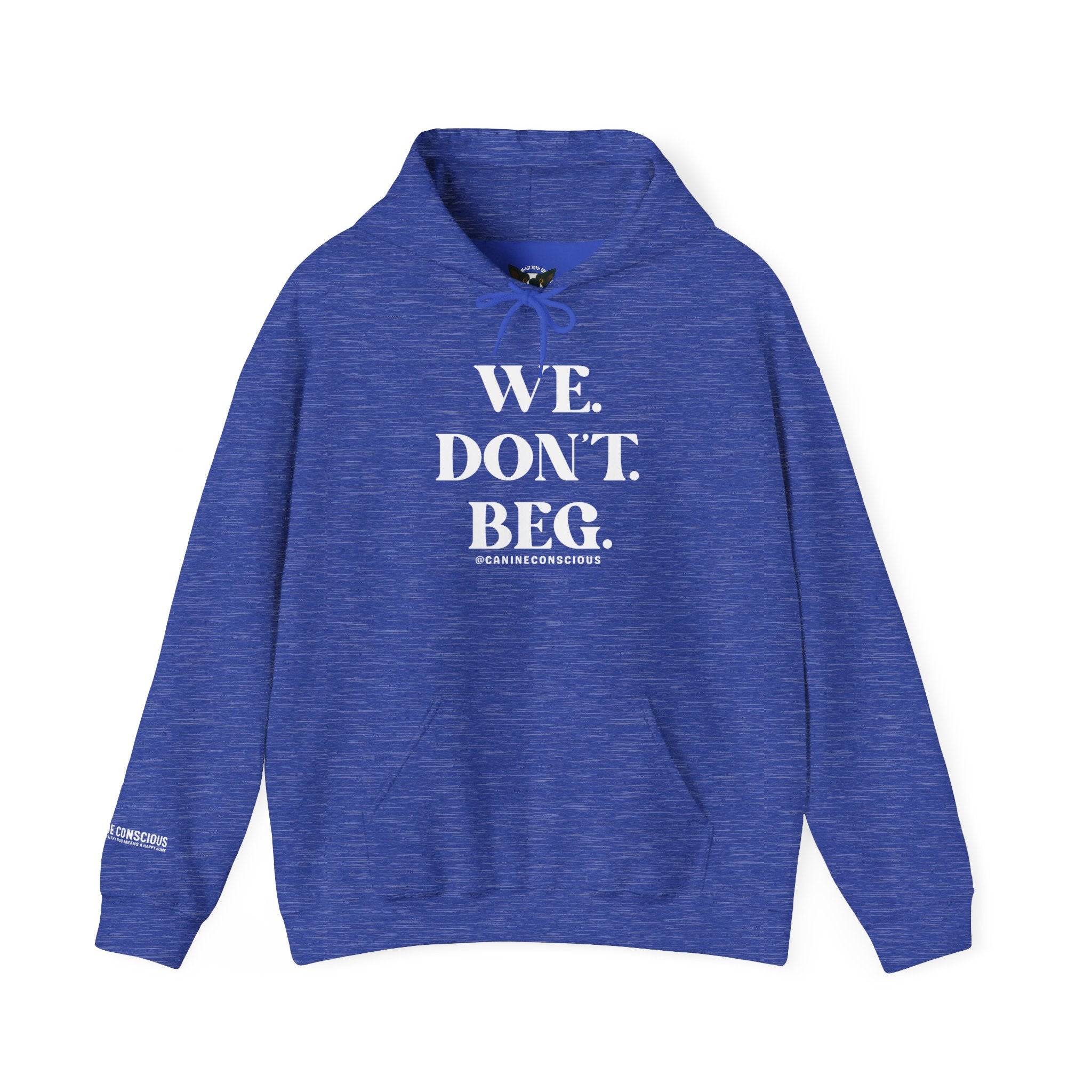 WE. DON'T. BEG.-Heavy hoodie