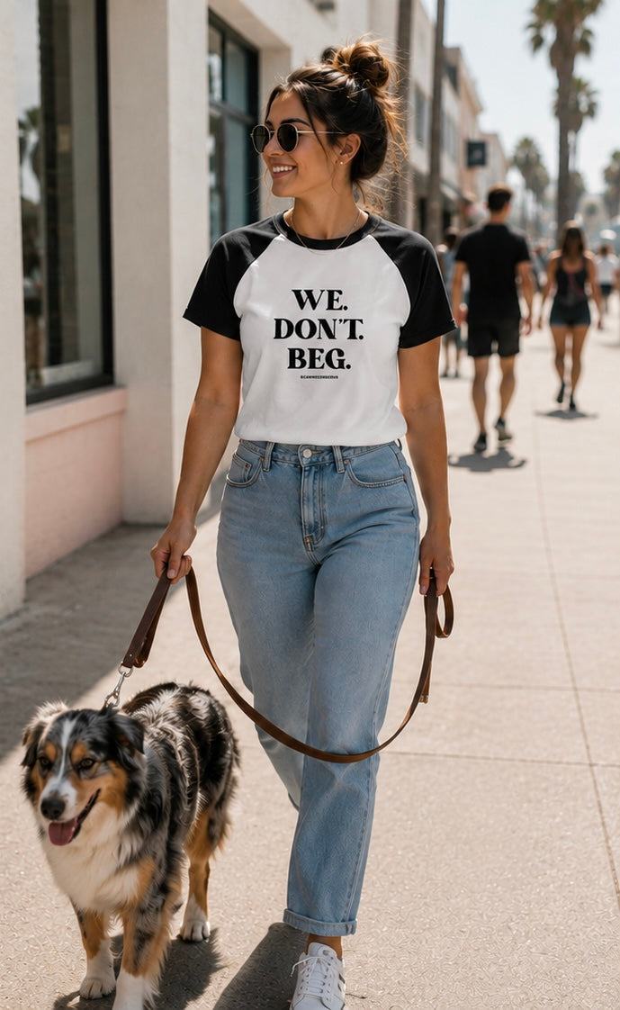 We Don't Beg Raglan Tee — Women's Empowerment Graphic Baby Tee