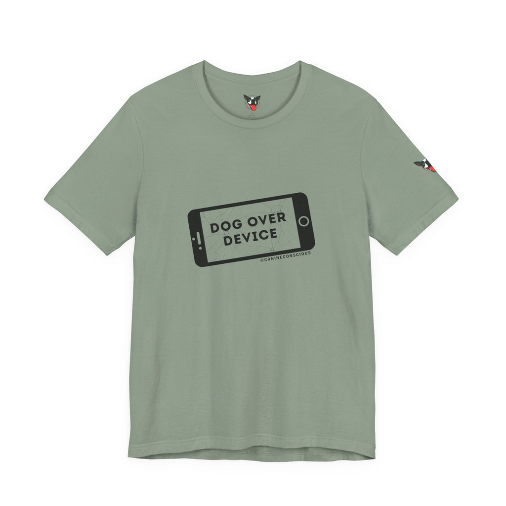 Dog Over Device Tee, Motivational Short Sleeve Shirt, Dog Lover Merchandise, Casual Everyday Wear, Animal Advocacy Apparel