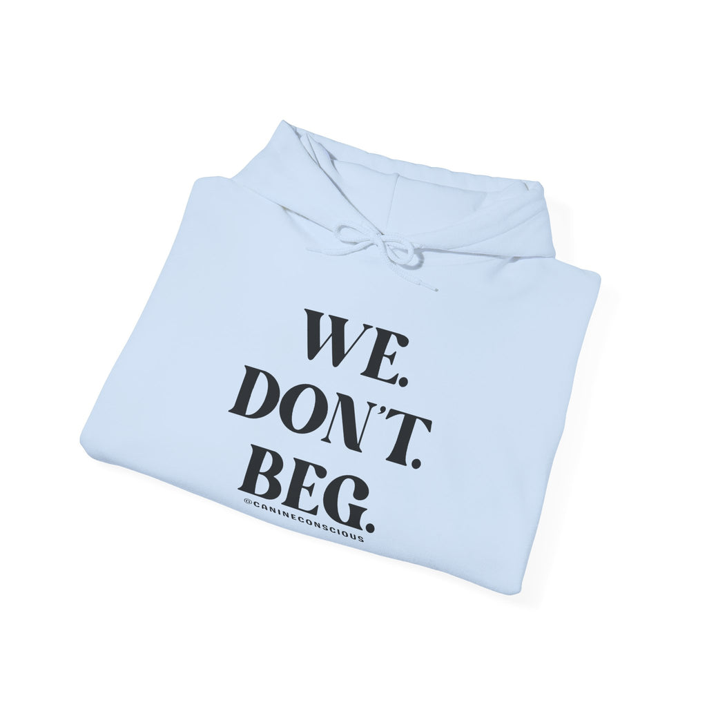 WE.DON'T.BEG.-Hoodie