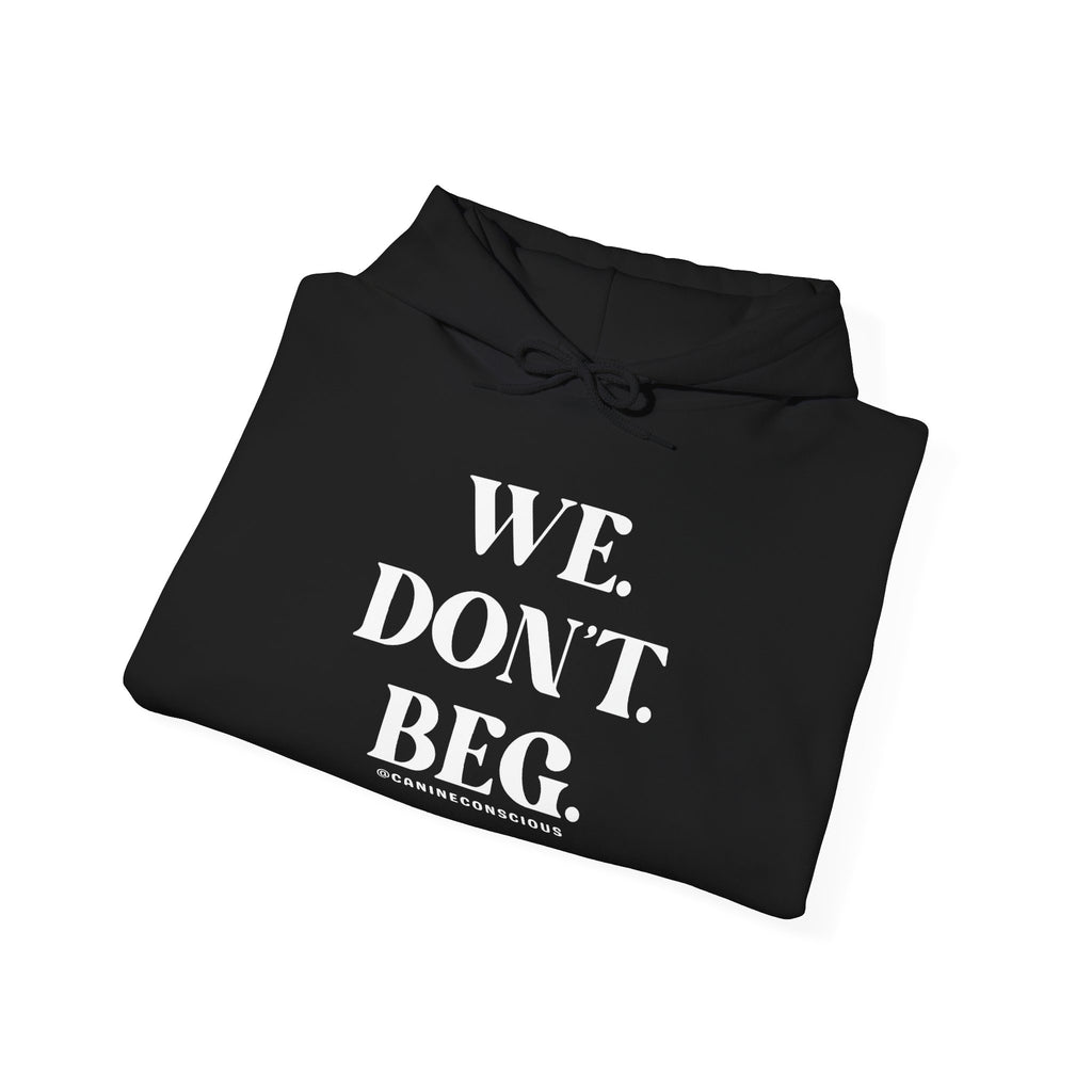 WE.DON'T.BEG.-Hoodie