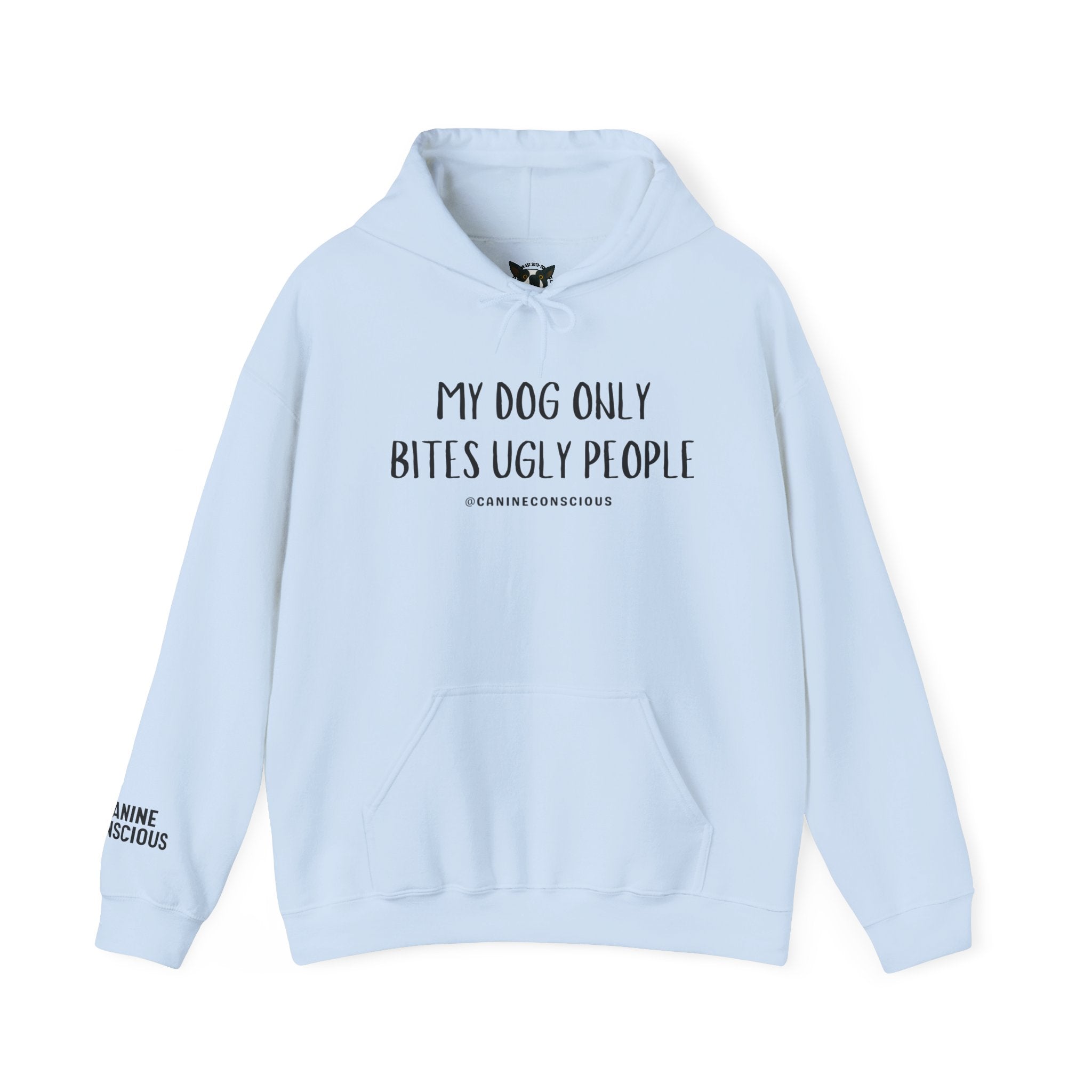 My Dog Only Bites Ugly People - Hoodie