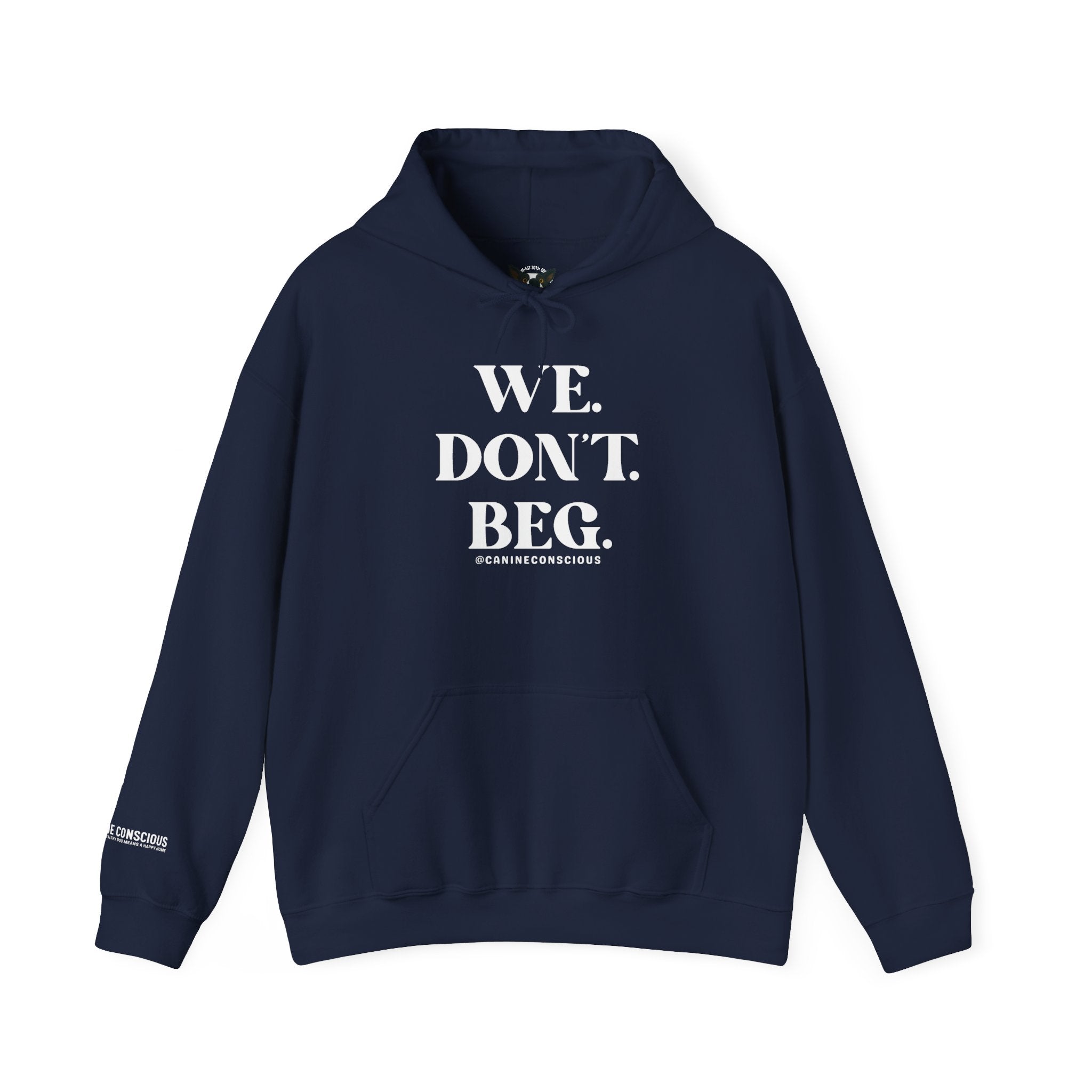 WE. DON'T. BEG.-Heavy hoodie