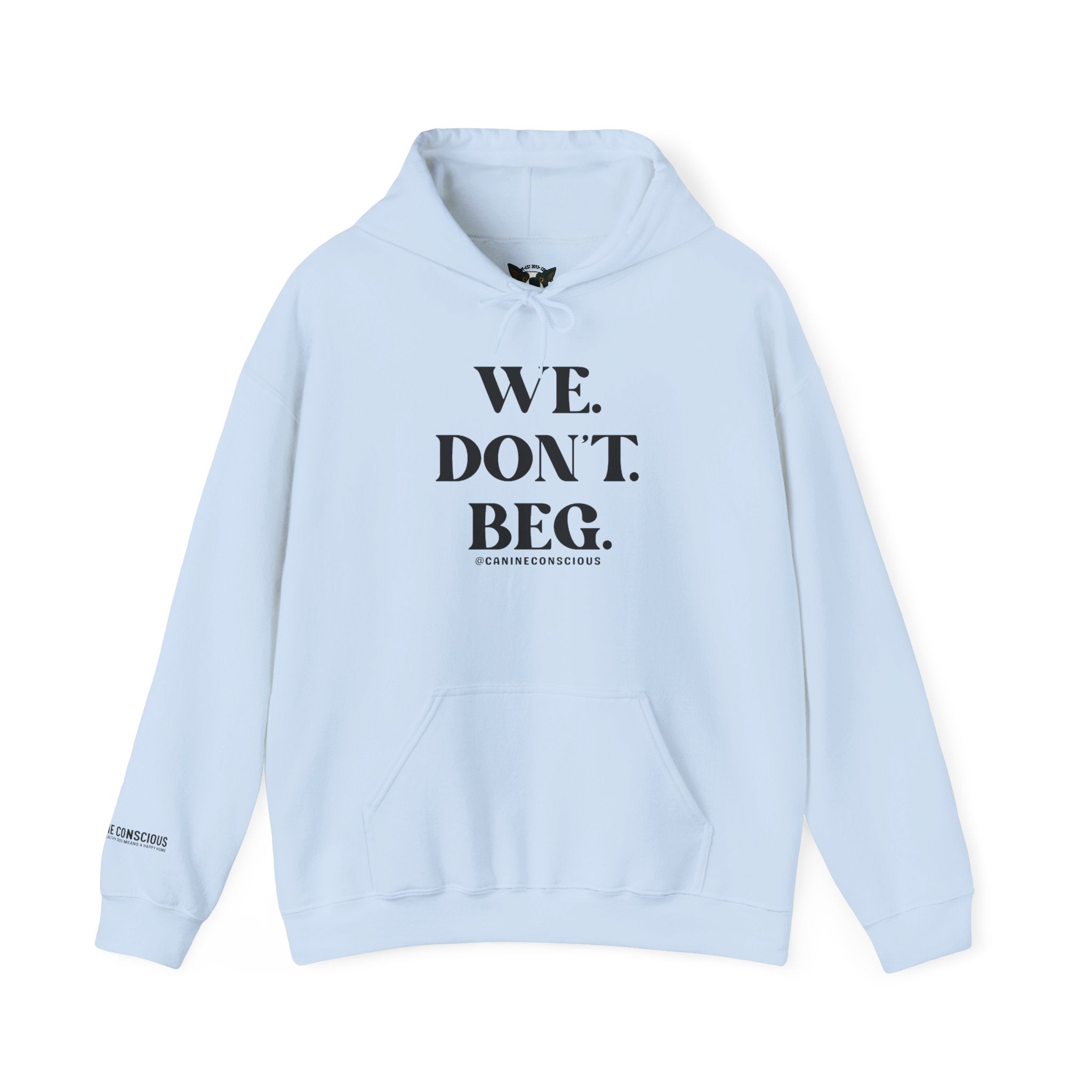 WE. DON'T. BEG.-Heavy hoodie